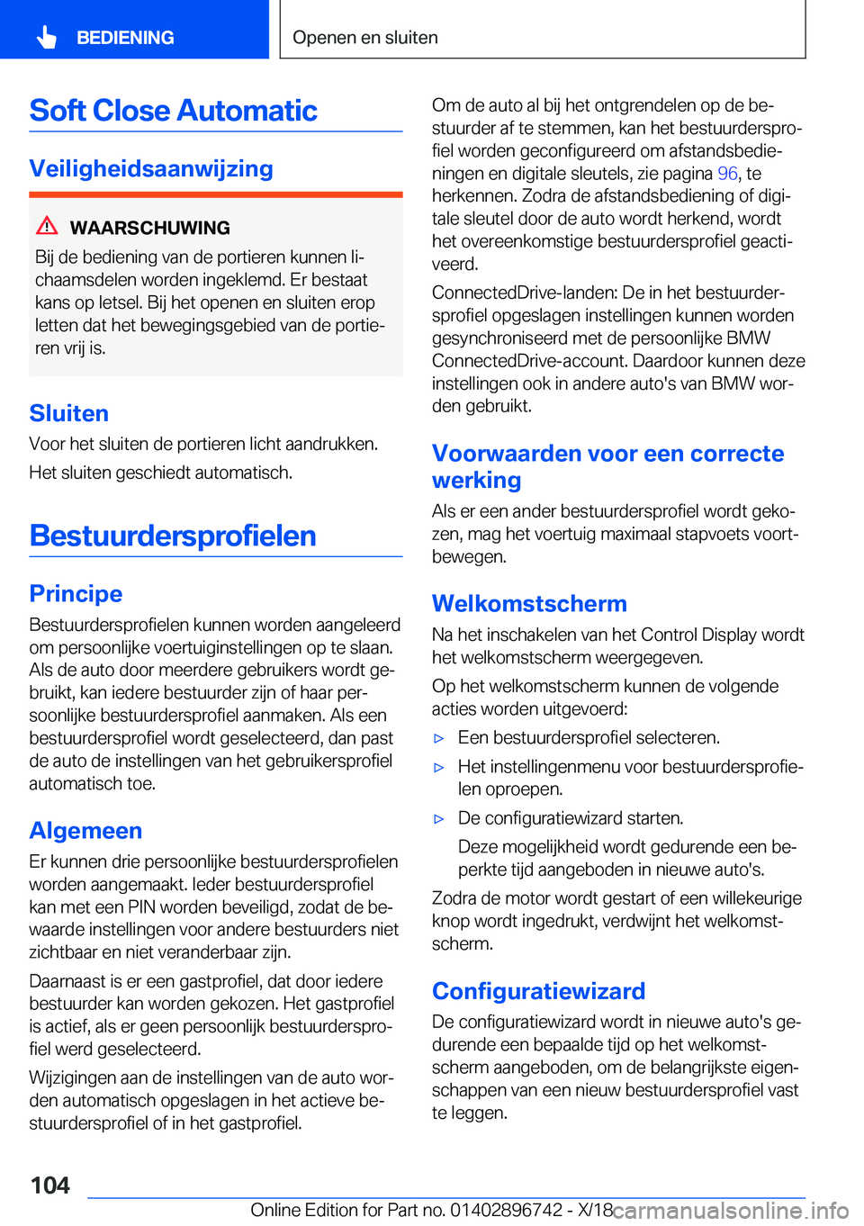 BMW X5 2019  Instructieboekjes (in Dutch) �S�o�f�t��C�l�o�s�e��A�u�t�o�m�a�t�i�c
�V�e�i�l�i�g�h�e�i�d�s�a�a�n�w�i�j�z�i�n�g
�W�A�A�R�S�C�H�U�W�I�N�G
�B�i�j��d�e��b�e�d�i�e�n�i�n�g��v�a�n��d�e��p�o�r�t�i�e�r�e�n��k�u�n�n�e�n��l�ij
�c