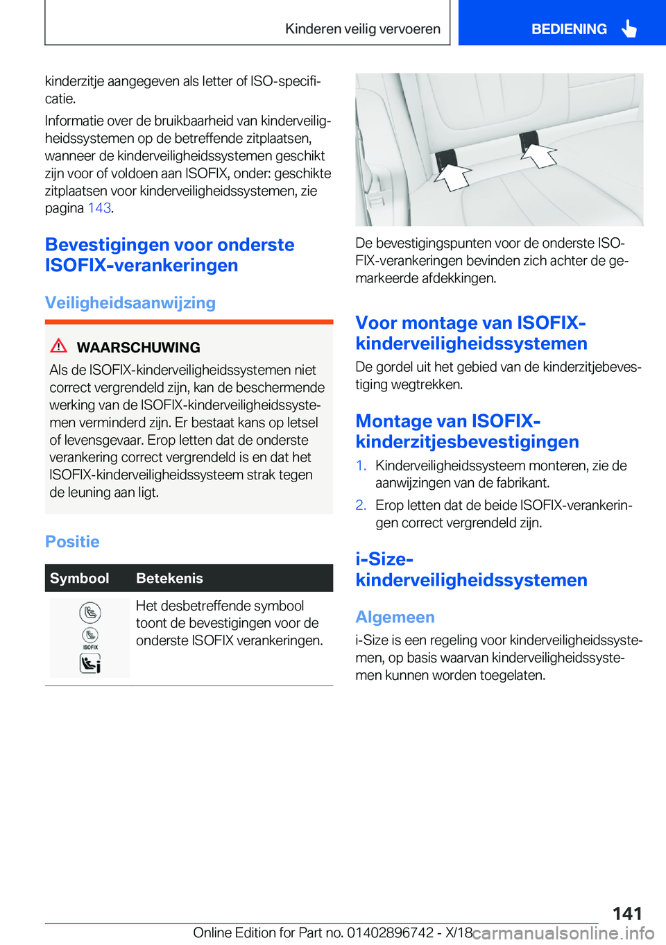 BMW X5 2019  Instructieboekjes (in Dutch) �k�i�n�d�e�r�z�i�t�j�e��a�a�n�g�e�g�e�v�e�n��a�l�s��l�e�t�t�e�r��o�f��I�S�O�-�s�p�e�c�i�f�ij
�c�a�t�i�e�.
�I�n�f�o�r�m�a�t�i�e��o�v�e�r��d�e��b�r�u�i�k�b�a�a�r�h�e�i�d��v�a�n��k�i�n�d�e�r�v