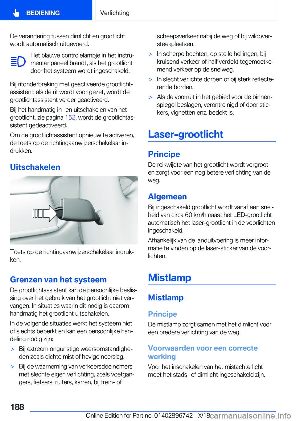 BMW X5 2019  Instructieboekjes (in Dutch) �D�e��v�e�r�a�n�d�e�r�i�n�g��t�u�s�s�e�n��d�i�m�l�i�c�h�t��e�n��g�r�o�o�t�l�i�c�h�t�w�o�r�d�t��a�u�t�o�m�a�t�i�s�c�h��u�i�t�g�e�v�o�e�r�d�.
�H�e�t��b�l�a�u�w�e��c�o�n�t�r�o�l�e�l�a�m�p�j�e��