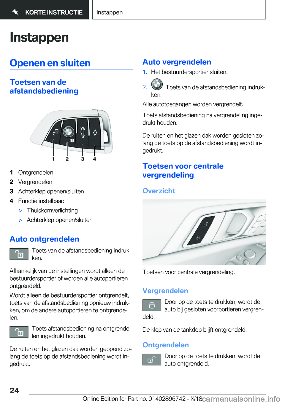 BMW X5 2019  Instructieboekjes (in Dutch) �I�n�s�t�a�p�p�e�n�O�p�e�n�e�n��e�n��s�l�u�i�t�e�n
�T�o�e�t�s�e�n��v�a�n��d�e
�a�f�s�t�a�n�d�s�b�e�d�i�e�n�i�n�g
�1�O�n�t�g�r�e�n�d�e�l�e�n�2�V�e�r�g�r�e�n�d�e�l�e�n�3�A�c�h�t�e�r�k�l�e�p��o�p�e�