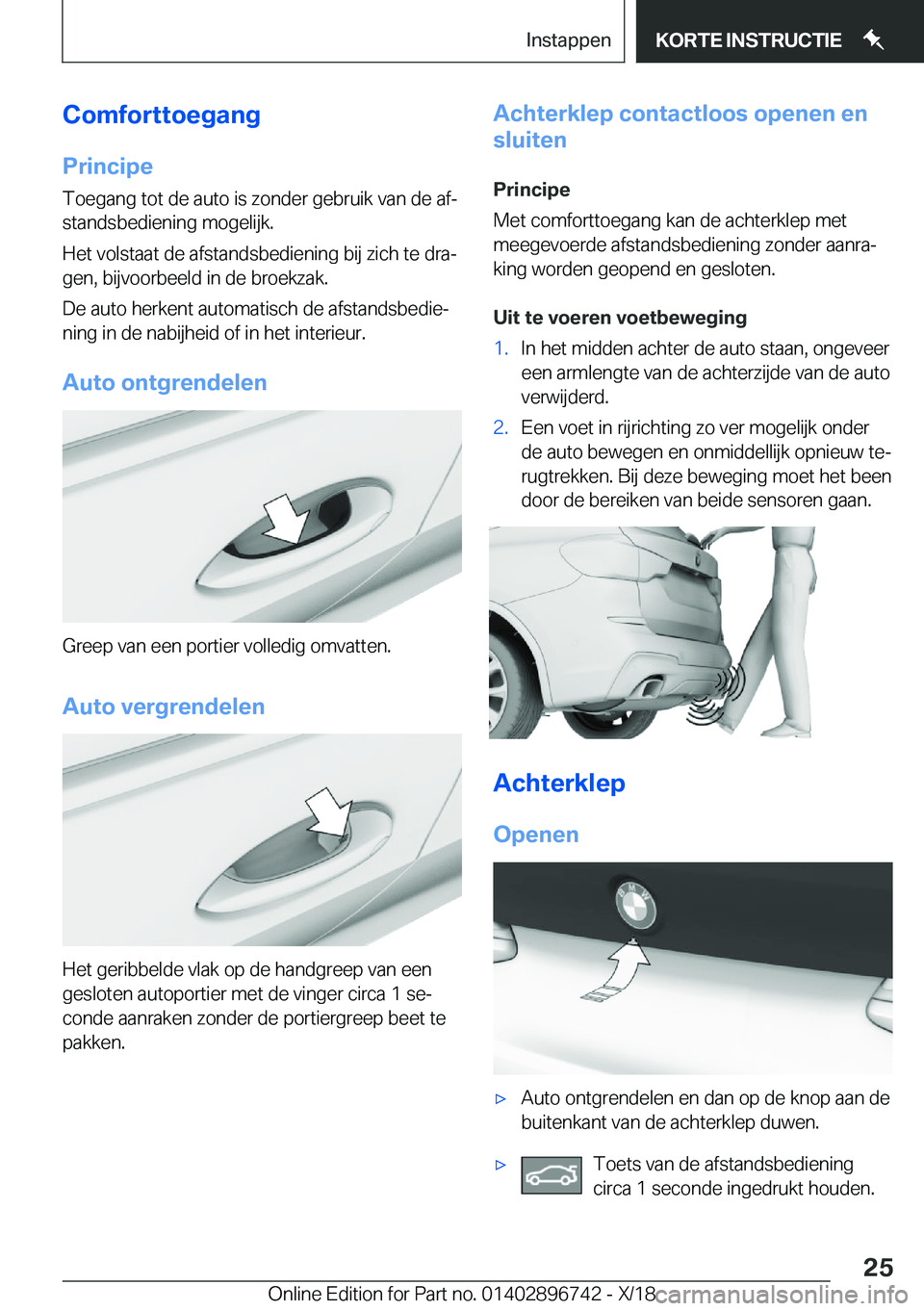 BMW X5 2019  Instructieboekjes (in Dutch) �C�o�m�f�o�r�t�t�o�e�g�a�n�g
�P�r�i�n�c�i�p�e �T�o�e�g�a�n�g��t�o�t��d�e��a�u�t�o��i�s��z�o�n�d�e�r��g�e�b�r�u�i�k��v�a�n��d�e��a�fj
�s�t�a�n�d�s�b�e�d�i�e�n�i�n�g��m�o�g�e�l�i�j�k�.
�H�e�t