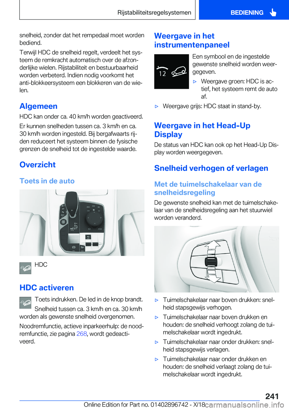 BMW X5 2019  Instructieboekjes (in Dutch) �s�n�e�l�h�e�i�d�,��z�o�n�d�e�r��d�a�t��h�e�t��r�e�m�p�e�d�a�a�l��m�o�e�t��w�o�r�d�e�n�b�e�d�i�e�n�d�.
�T�e�r�w�i�j�l��H�D�C��d�e��s�n�e�l�h�e�i�d��r�e�g�e�l�t�,��v�e�r�d�e�e�l�t��h�e�t��