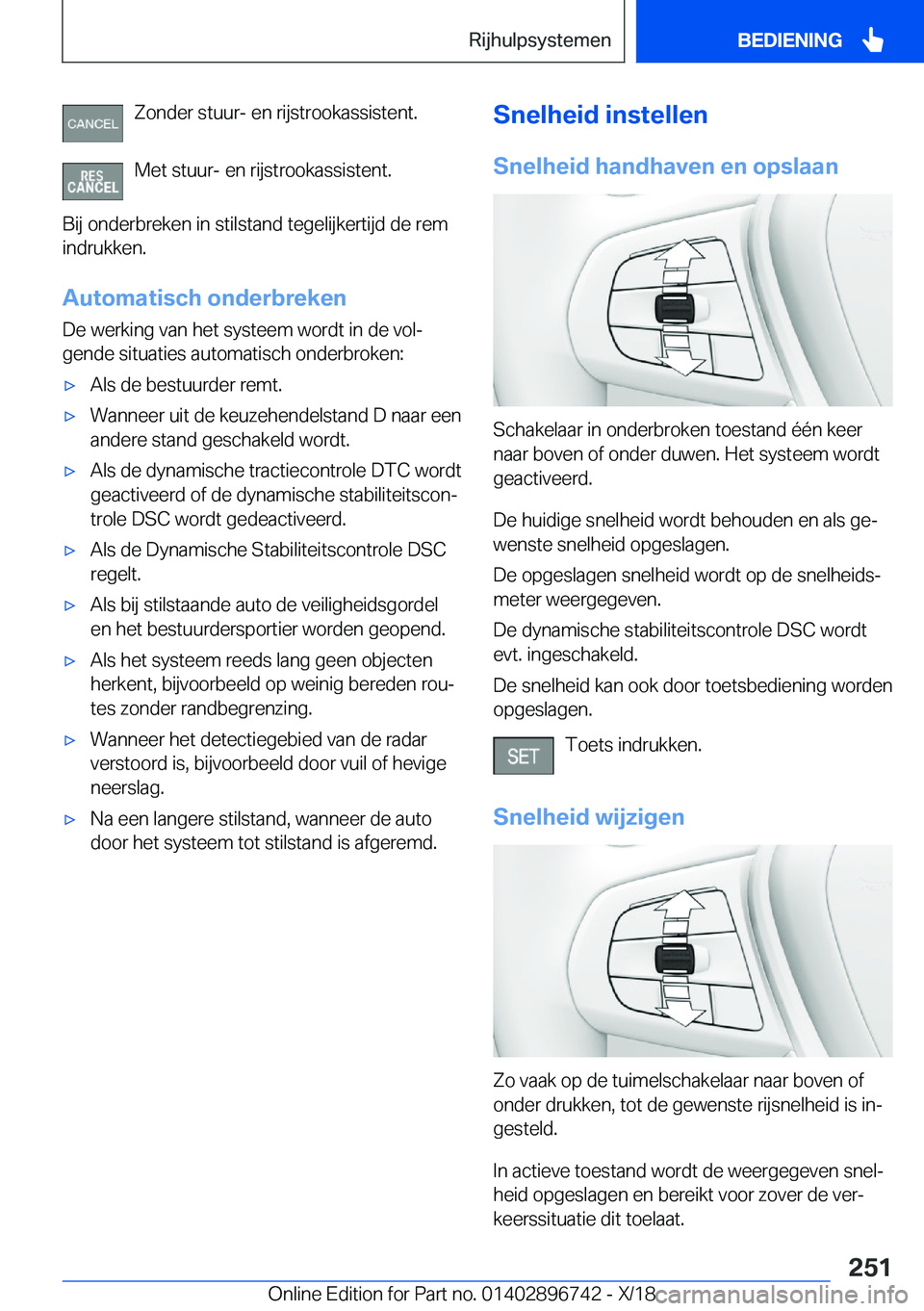 BMW X5 2019  Instructieboekjes (in Dutch) �Z�o�n�d�e�r��s�t�u�u�r�-��e�n��r�i�j�s�t�r�o�o�k�a�s�s�i�s�t�e�n�t�.
�M�e�t��s�t�u�u�r�-��e�n��r�i�j�s�t�r�o�o�k�a�s�s�i�s�t�e�n�t�.
�B�i�j��o�n�d�e�r�b�r�e�k�e�n��i�n��s�t�i�l�s�t�a�n�d��t