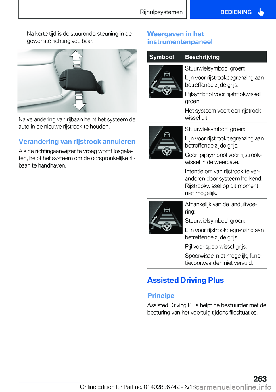 BMW X5 2019  Instructieboekjes (in Dutch) �N�a��k�o�r�t�e��t�i�j�d��i�s��d�e��s�t�u�u�r�o�n�d�e�r�s�t�e�u�n�i�n�g��i�n��d�e
�g�e�w�e�n�s�t�e��r�i�c�h�t�i�n�g��v�o�e�l�b�a�a�r�.
�N�a��v�e�r�a�n�d�e�r�i�n�g��v�a�n��r�i�j�b�a�a�n��h