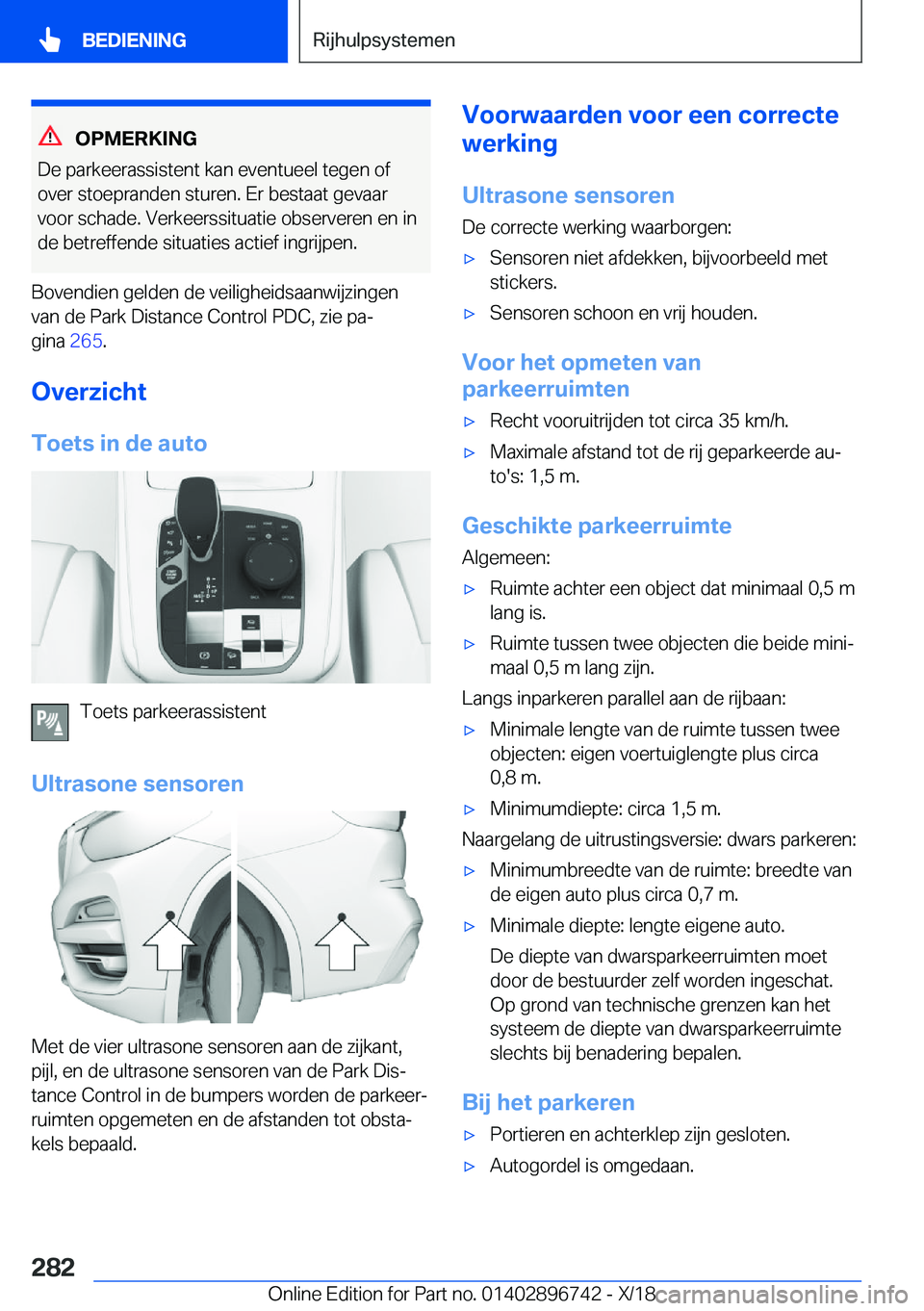 BMW X5 2019  Instructieboekjes (in Dutch) �O�P�M�E�R�K�I�N�G
�D�e��p�a�r�k�e�e�r�a�s�s�i�s�t�e�n�t��k�a�n��e�v�e�n�t�u�e�e�l��t�e�g�e�n��o�f
�o�v�e�r��s�t�o�e�p�r�a�n�d�e�n��s�t�u�r�e�n�.��E�r��b�e�s�t�a�a�t��g�e�v�a�a�r �v�o�o�r��