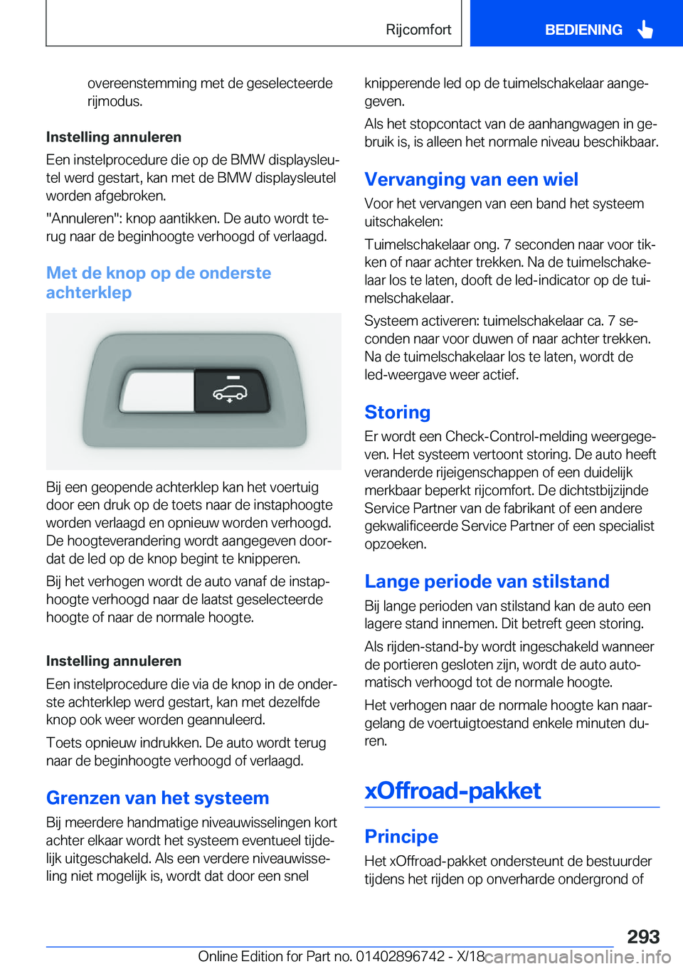 BMW X5 2019  Instructieboekjes (in Dutch) �o�v�e�r�e�e�n�s�t�e�m�m�i�n�g��m�e�t��d�e��g�e�s�e�l�e�c�t�e�e�r�d�e�r�i�j�m�o�d�u�s�.
�I�n�s�t�e�l�l�i�n�g��a�n�n�u�l�e�r�e�n
�E�e�n��i�n�s�t�e�l�p�r�o�c�e�d�u�r�e��d�i�e��o�p��d�e��B�M�W�