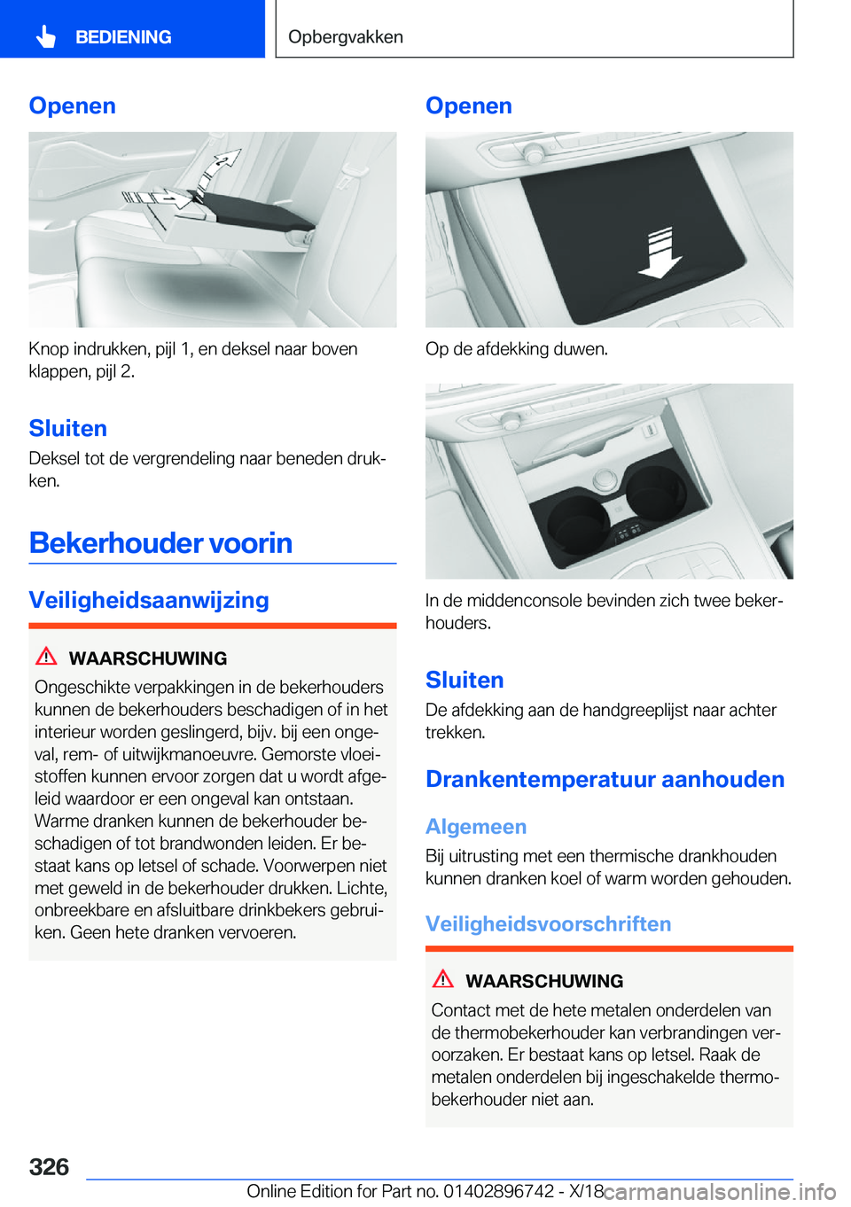 BMW X5 2019  Instructieboekjes (in Dutch) �O�p�e�n�e�n
�K�n�o�p��i�n�d�r�u�k�k�e�n�,��p�i�j�l��1�,��e�n��d�e�k�s�e�l��n�a�a�r��b�o�v�e�n
�k�l�a�p�p�e�n�,��p�i�j�l��2�.
�S�l�u�i�t�e�n �D�e�k�s�e�l��t�o�t��d�e��v�e�r�g�r�e�n�d�e�l�i