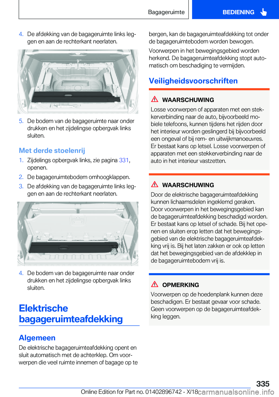 BMW X5 2019  Instructieboekjes (in Dutch) �4�.�D�e��a�f�d�e�k�k�i�n�g��v�a�n��d�e��b�a�g�a�g�e�r�u�i�m�t�e��l�i�n�k�s��l�e�gj
�g�e�n��e�n��a�a�n��d�e��r�e�c�h�t�e�r�k�a�n�t��n�e�e�r�l�a�t�e�n�.�5�.�D�e��b�o�d�e�m��v�a�n��d�e��