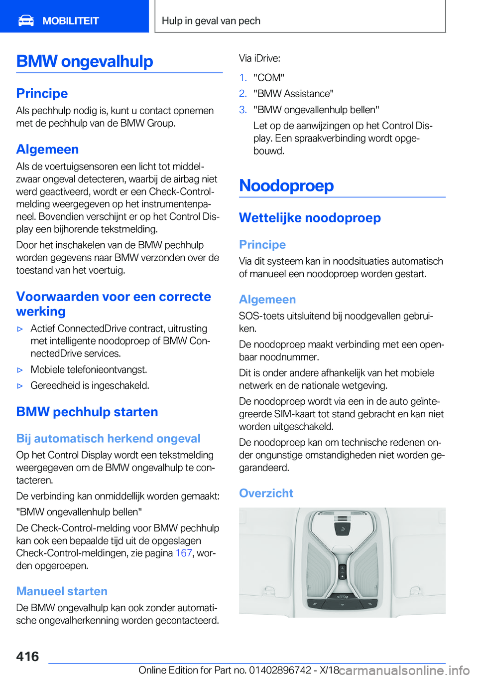 BMW X5 2019  Instructieboekjes (in Dutch) �B�M�W��o�n�g�e�v�a�l�h�u�l�p
�P�r�i�n�c�i�p�e
�A�l�s��p�e�c�h�h�u�l�p��n�o�d�i�g��i�s�,��k�u�n�t��u��c�o�n�t�a�c�t��o�p�n�e�m�e�n �m�e�t��d�e��p�e�c�h�h�u�l�p��v�a�n��d�e��B�M�W��G�r�o�