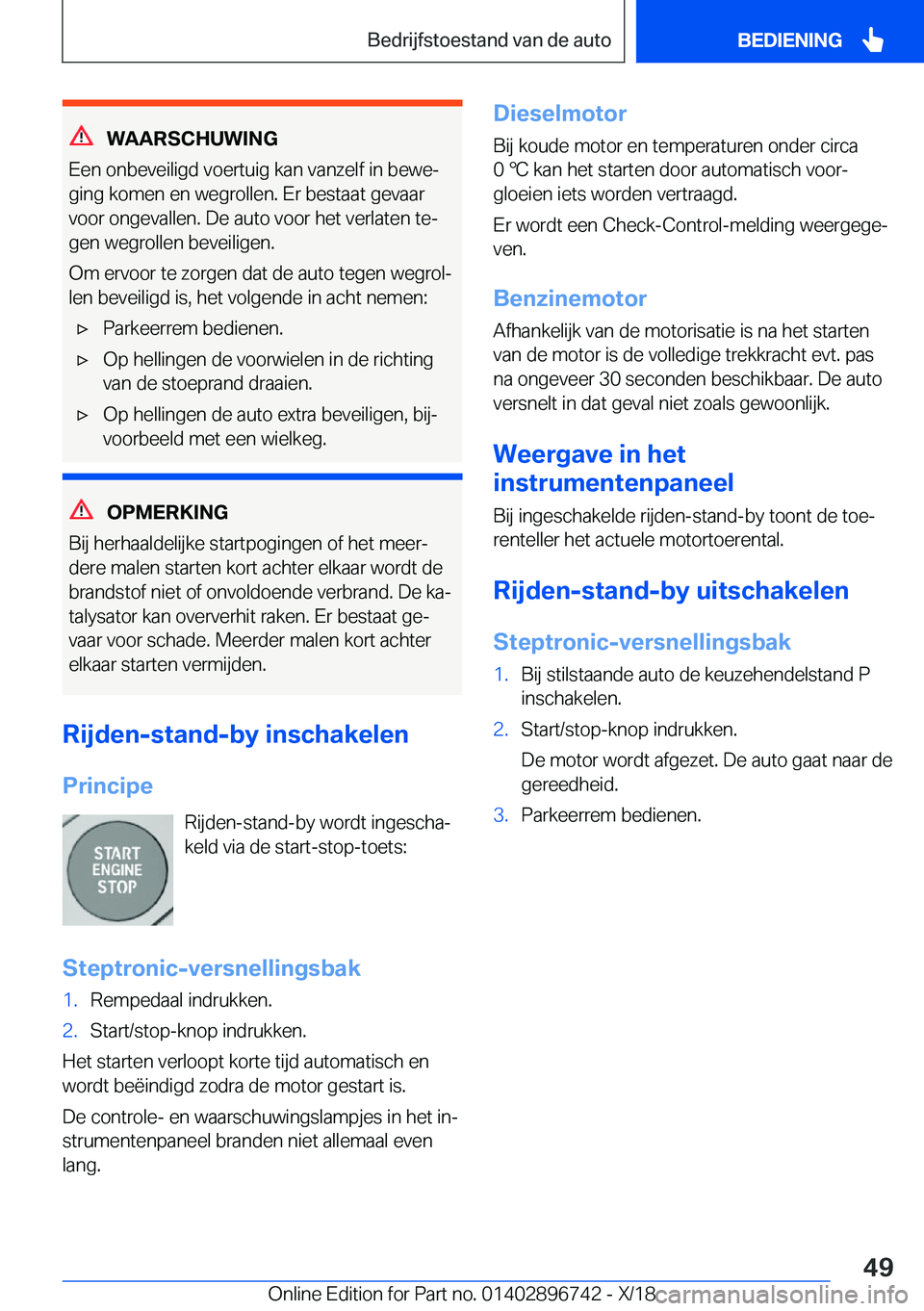 BMW X5 2019  Instructieboekjes (in Dutch) �W�A�A�R�S�C�H�U�W�I�N�G
�E�e�n��o�n�b�e�v�e�i�l�i�g�d��v�o�e�r�t�u�i�g��k�a�n��v�a�n�z�e�l�f��i�n��b�e�w�ej �g�i�n�g��k�o�m�e�n��e�n��w�e�g�r�o�l�l�e�n�.��E�r��b�e�s�t�a�a�t��g�e�v�a�a�r