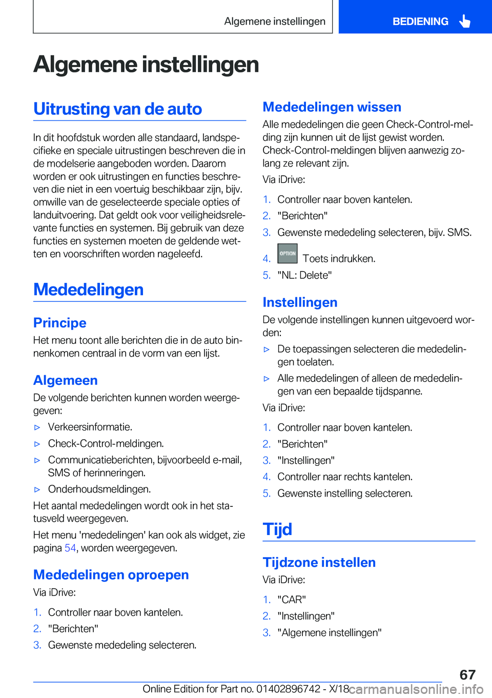 BMW X5 2019  Instructieboekjes (in Dutch) �A�l�g�e�m�e�n�e��i�n�s�t�e�l�l�i�n�g�e�n�U�i�t�r�u�s�t�i�n�g��v�a�n��d�e��a�u�t�o
�I�n��d�i�t��h�o�o�f�d�s�t�u�k��w�o�r�d�e�n��a�l�l�e��s�t�a�n�d�a�a�r�d�,��l�a�n�d�s�p�ej�c�i�f�i�e�k�e��