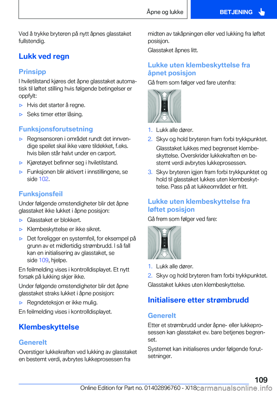 BMW X5 2019  InstruksjonsbØker (in Norwegian) �V�e�d��å��t�r�y�k�k�e��b�r�y�t�e�r�e�n��p�å��n�y�t�t��å�p�n�e�s��g�l�a�s�s�t�a�k�e�t�f�u�l�l�s�t�e�n�d�i�g�.
�L�u�k�k��v�e�d��r�e�g�n
�P�r�i�n�s�i�p�p �I��h�v�i�l�e�t�i�l�s�t�a�n�d��k�j