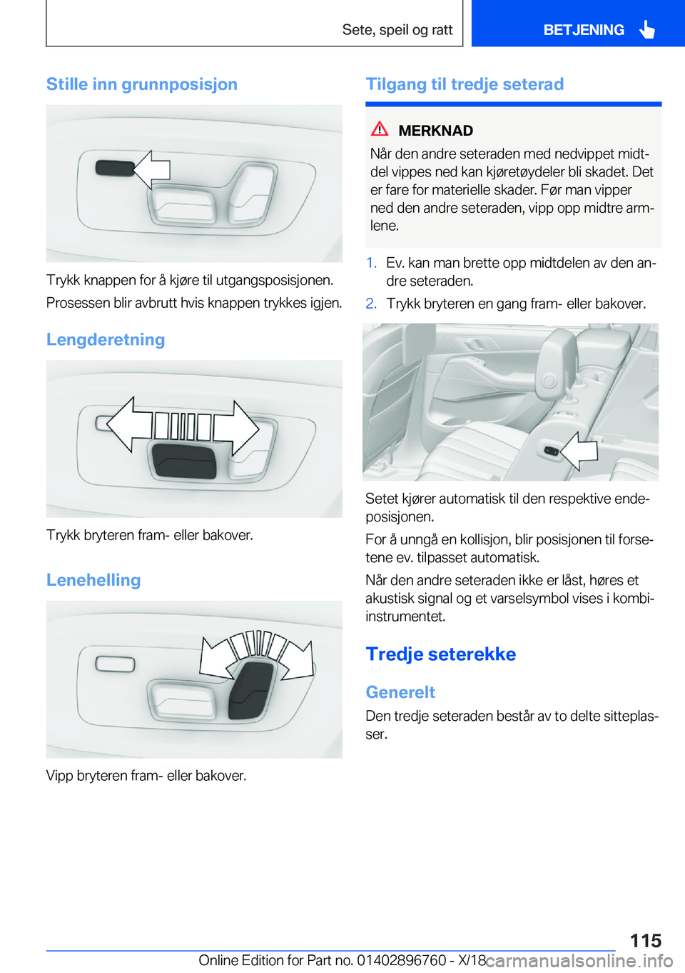 BMW X5 2019  InstruksjonsbØker (in Norwegian) �S�t�i�l�l�e��i�n�n��g�r�u�n�n�p�o�s�i�s�j�o�n
�T�r�y�k�k��k�n�a�p�p�e�n��f�o�r��å��k�j�