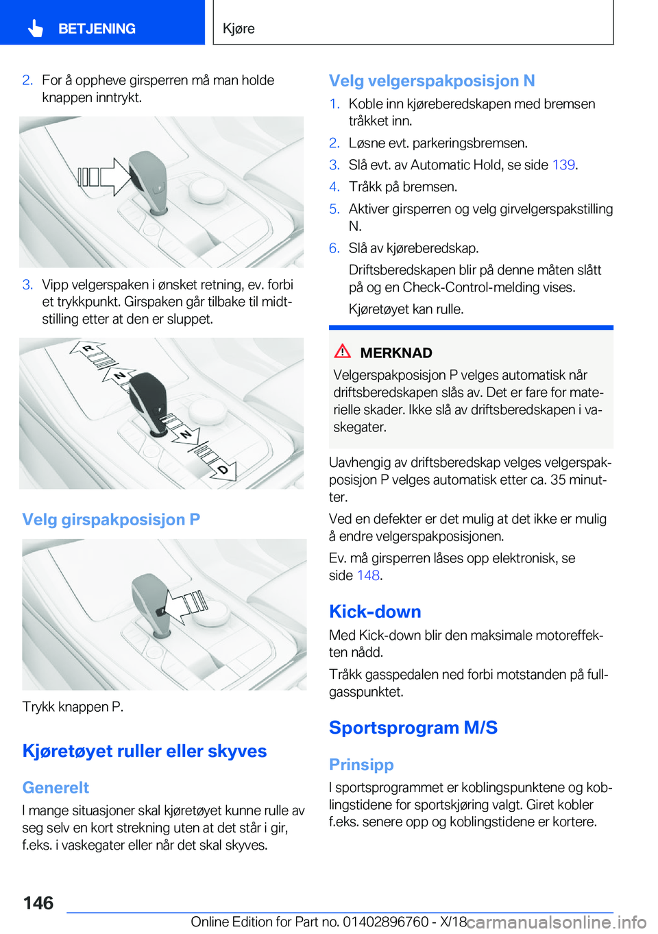 BMW X5 2019  InstruksjonsbØker (in Norwegian) �2�.�F�o�r��å��o�p�p�h�e�v�e��g�i�r�s�p�e�r�r�e�n��m�å��m�a�n��h�o�l�d�e�k�n�a�p�p�e�n��i�n�n�t�r�y�k�t�.�3�.�V�i�p�p��v�e�l�g�e�r�s�p�a�k�e�n��i��