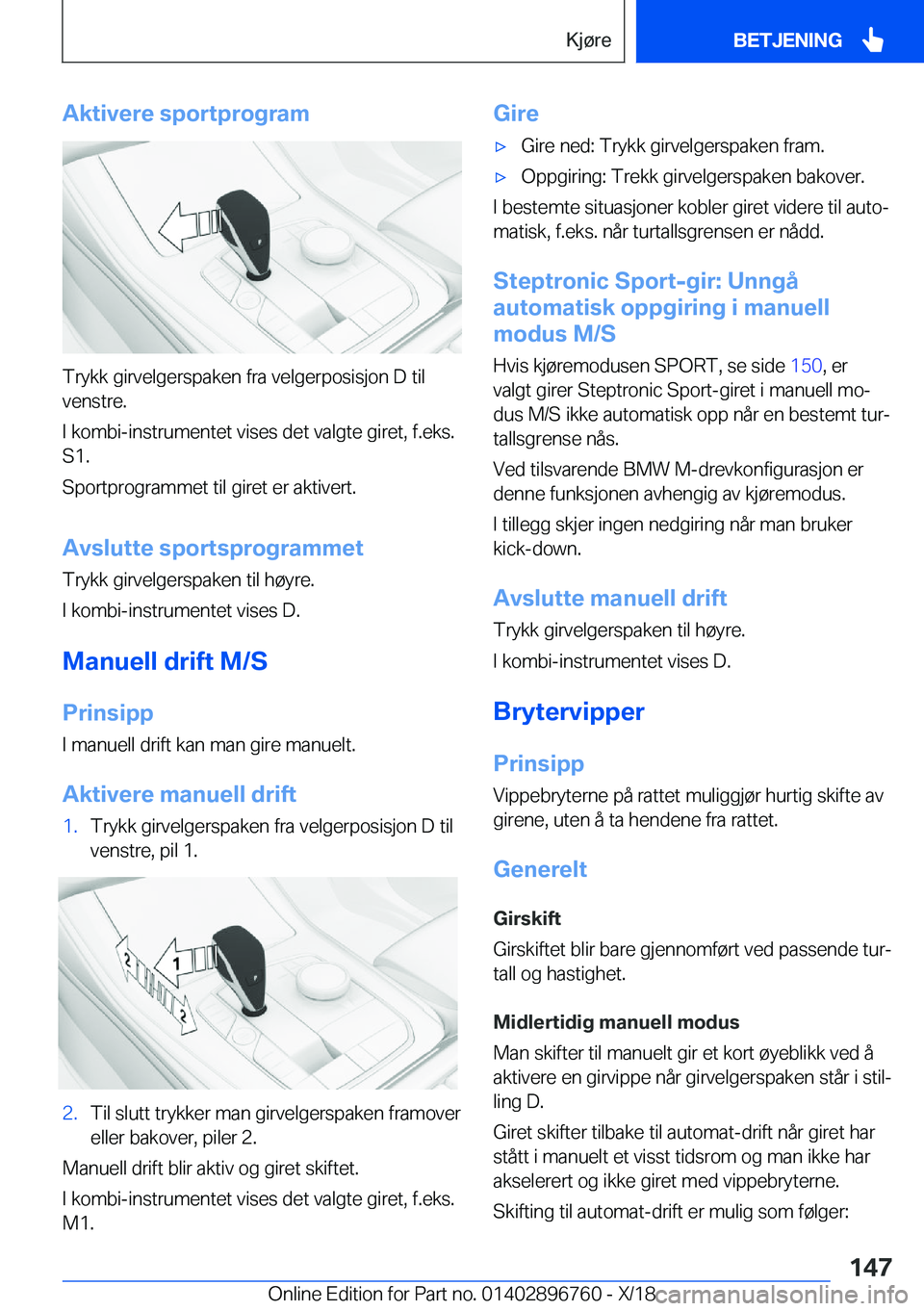 BMW X5 2019  InstruksjonsbØker (in Norwegian) �A�k�t�i�v�e�r�e��s�p�o�r�t�p�r�o�g�r�a�m
�T�r�y�k�k��g�i�r�v�e�l�g�e�r�s�p�a�k�e�n��f�r�a��v�e�l�g�e�r�p�o�s�i�s�j�o�n��D��t�i�l�v�e�n�s�t�r�e�.
�I��k�o�m�b�i�-�i�n�s�t�r�u�m�e�n�t�e�t��v�i�s