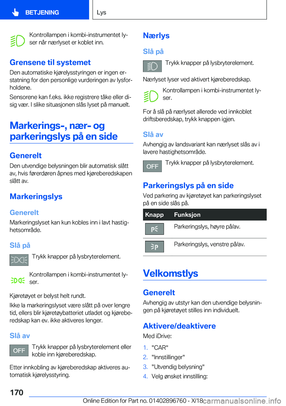 BMW X5 2019  InstruksjonsbØker (in Norwegian) �K�o�n�t�r�o�l�l�a�m�p�e�n��i��k�o�m�b�i�-�i�n�s�t�r�u�m�e�n�t�e�t��l�yj
�s�e�r��n�å�r��n�æ�r�l�y�s�e�t��e�r��k�o�b�l�e�t��i�n�n�.
�G�r�e�n�s�e�n�e��t�i�l��s�y�s�t�e�m�e�t
�D�e�n��a�u�t�