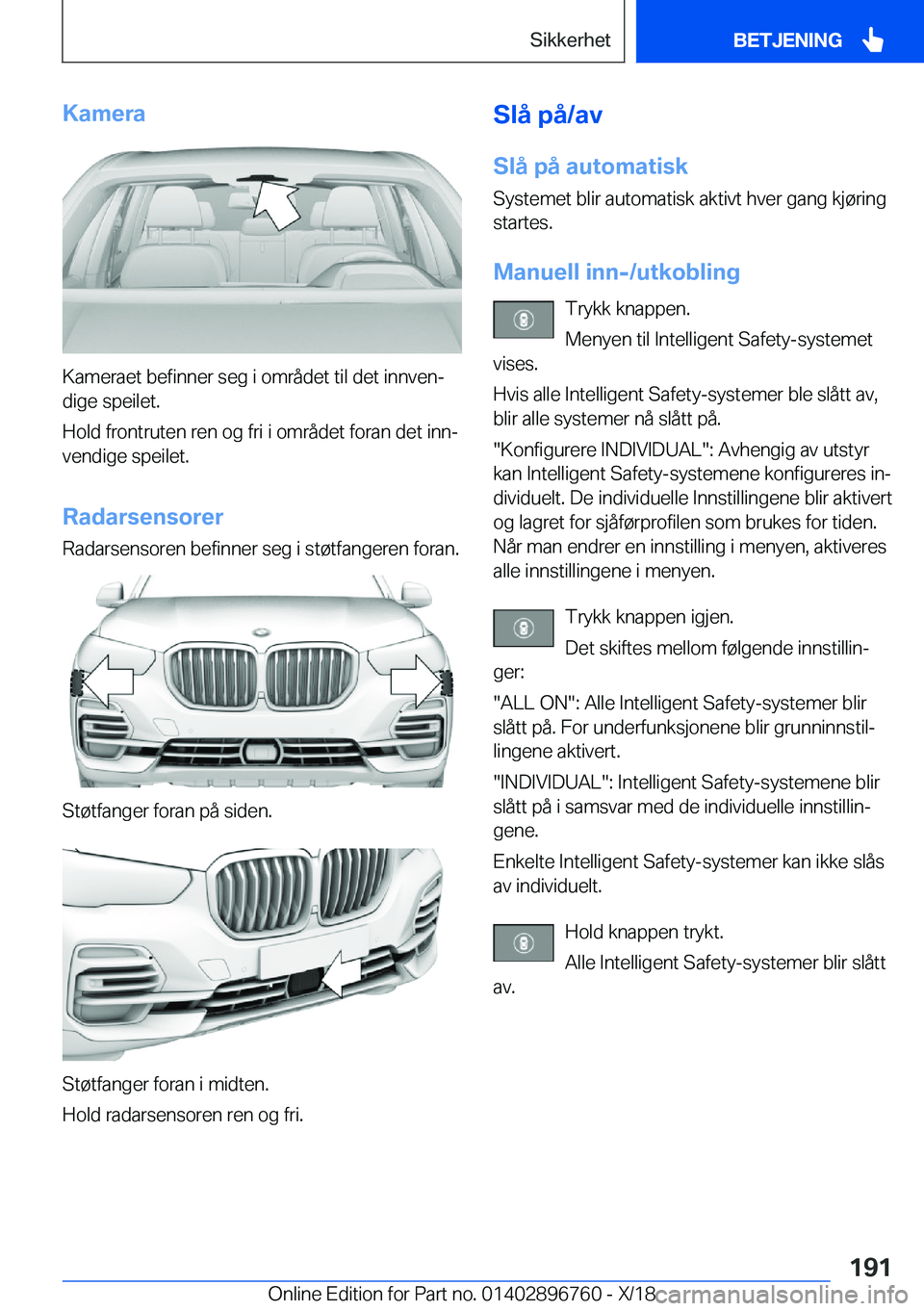 BMW X5 2019  InstruksjonsbØker (in Norwegian) �K�a�m�e�r�a
�K�a�m�e�r�a�e�t��b�e�f�i�n�n�e�r��s�e�g��i��o�m�r�å�d�e�t��t�i�l��d�e�t��i�n�n�v�e�nj�d�i�g�e��s�p�e�i�l�e�t�.
�H�o�l�d��f�r�o�n�t�r�u�t�e�n��r�e�n��o�g��f�r�i��i��o�m�r�
