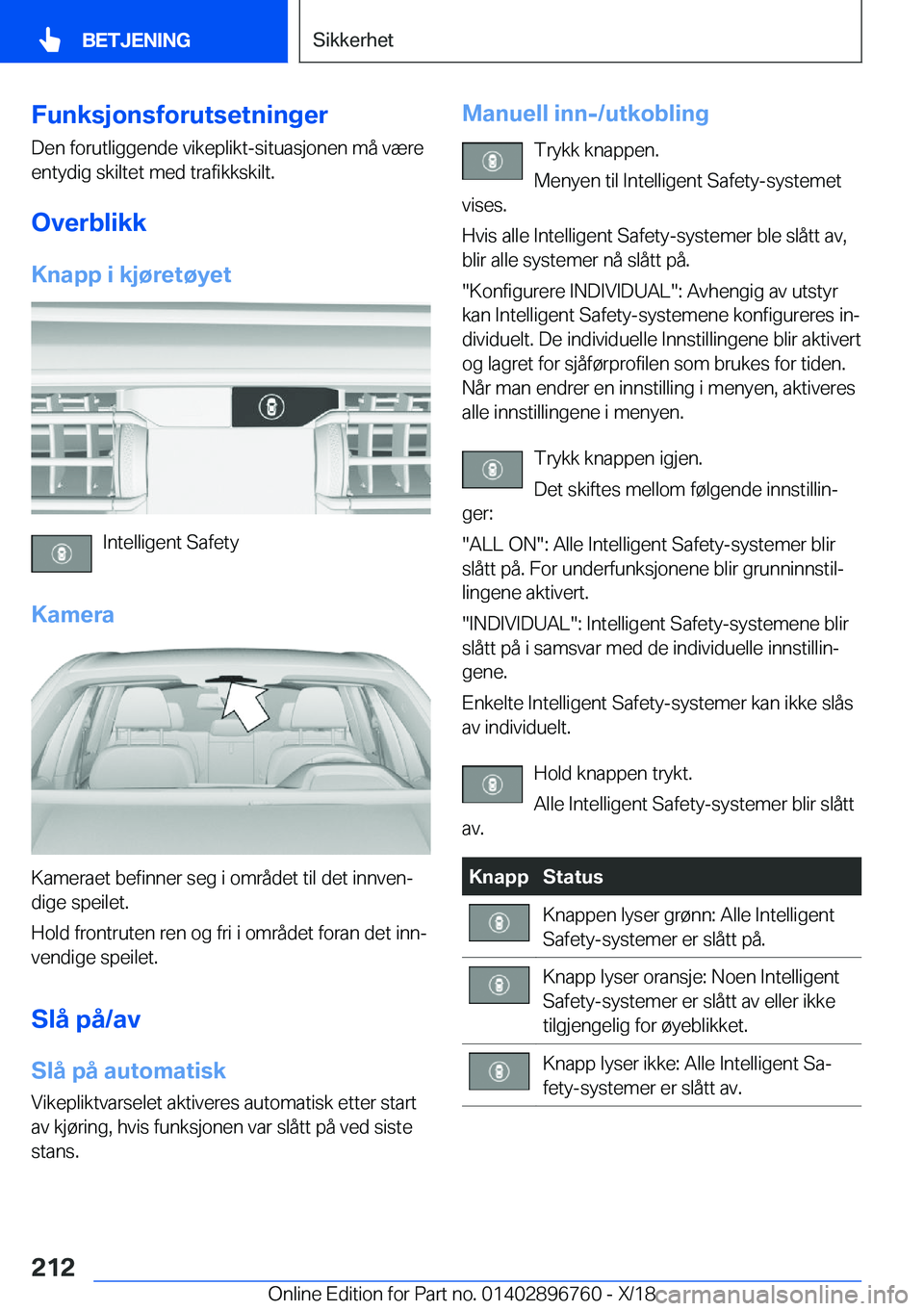 BMW X5 2019  InstruksjonsbØker (in Norwegian) �F�u�n�k�s�j�o�n�s�f�o�r�u�t�s�e�t�n�i�n�g�e�r
�D�e�n��f�o�r�u�t�l�i�g�g�e�n�d�e��v�i�k�e�p�l�i�k�t�-�s�i�t�u�a�s�j�o�n�e�n��m�å��v�æ�r�e
�e�n�t�y�d�i�g��s�k�i�l�t�e�t��m�e�d��t�r�a�f�i�k�k�s