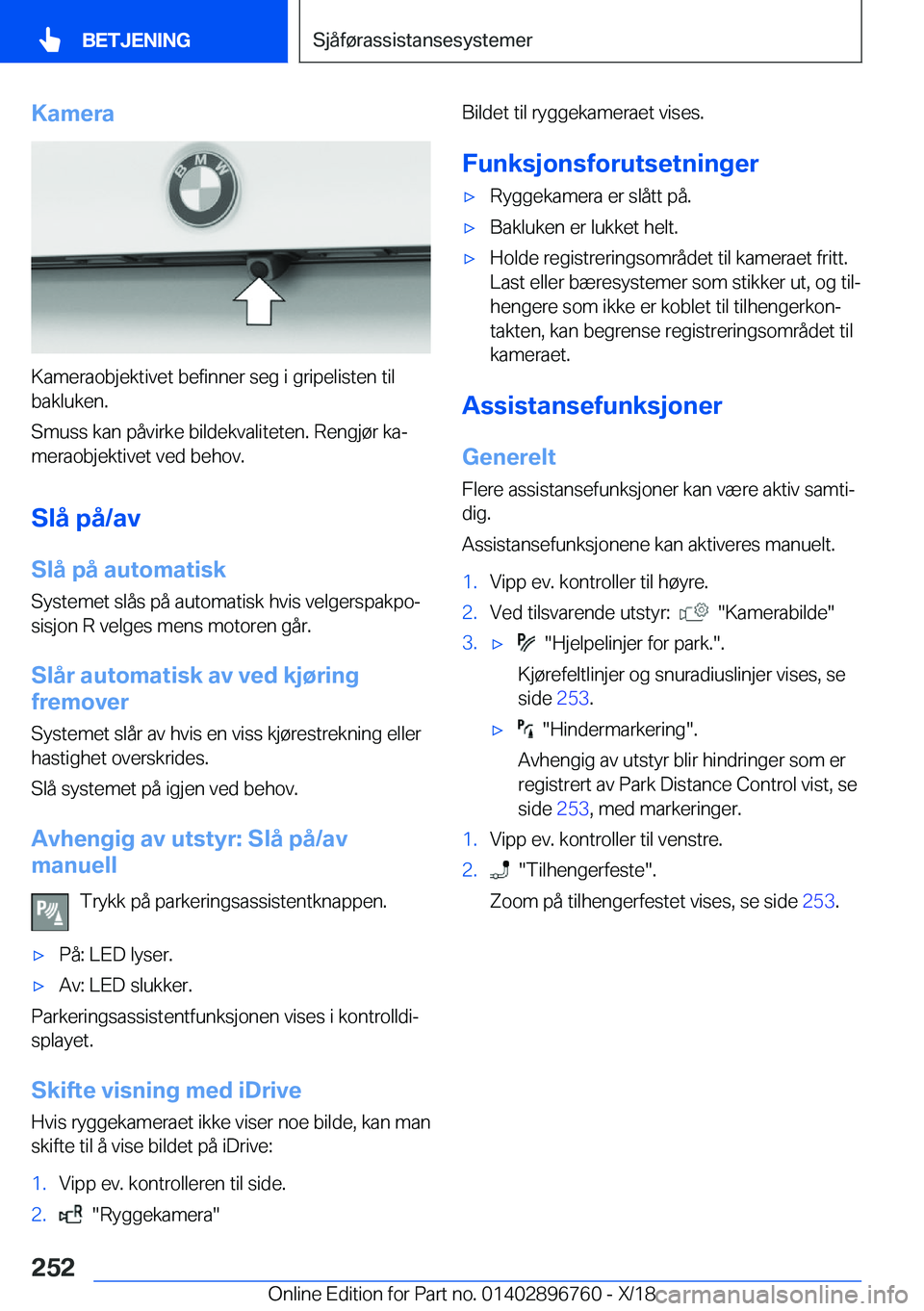 BMW X5 2019  InstruksjonsbØker (in Norwegian) �K�a�m�e�r�a
�K�a�m�e�r�a�o�b�j�e�k�t�i�v�e�t��b�e�f�i�n�n�e�r��s�e�g��i��g�r�i�p�e�l�i�s�t�e�n��t�i�l
�b�a�k�l�u�k�e�n�.
�S�m�u�s�s��k�a�n��p�å�v�i�r�k�e��b�i�l�d�e�k�v�a�l�i�t�e�t�e�n�.��R