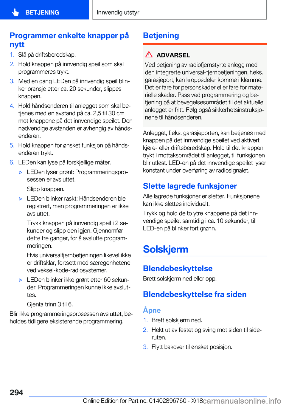 BMW X5 2019  InstruksjonsbØker (in Norwegian) �P�r�o�g�r�a�m�m�e�r��e�n�k�e�l�t�e��k�n�a�p�p�e�r��p�å
�n�y�t�t�1�.�S�l�å��p�å��d�r�i�f�t�s�b�e�r�e�d�s�k�a�p�.�2�.�H�o�l�d��k�n�a�p�p�e�n��p�å��i�n�n�v�e�n�d�i�g��s�p�e�i�l��s�o�m��s�