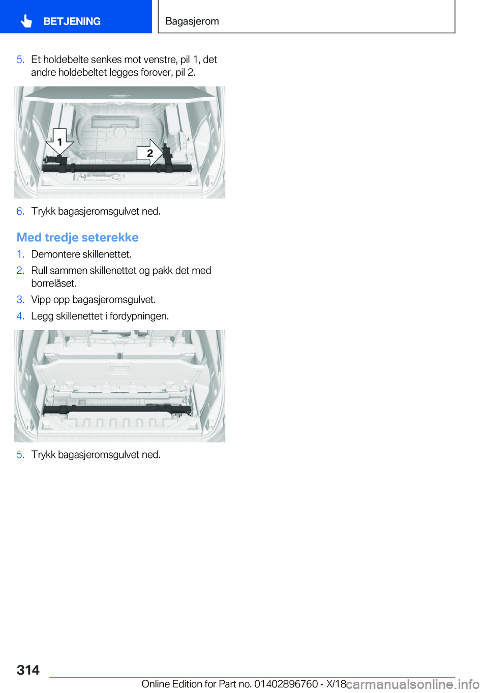 BMW X5 2019  InstruksjonsbØker (in Norwegian) �5�.�E�t��h�o�l�d�e�b�e�l�t�e��s�e�n�k�e�s��m�o�t��v�e�n�s�t�r�e�,��p�i�l��1�,��d�e�t
�a�n�d�r�e��h�o�l�d�e�b�e�l�t�e�t��l�e�g�g�e�s��f�o�r�o�v�e�r�,��p�i�l��2�.�6�.�T�r�y�k�k��b�a�g�a�s�