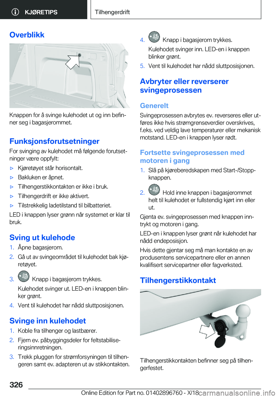 BMW X5 2019  InstruksjonsbØker (in Norwegian) �O�v�e�r�b�l�i�k�k
�K�n�a�p�p�e�n��f�o�r��å��s�v�i�n�g�e��k�u�l�e�h�o�d�e�t��u�t��o�g��i�n�n��b�e�f�i�nj
�n�e�r��s�e�g��i��b�a�g�a�s�j�e�r�o�m�m�e�t�.
�F�u�n�k�s�j�o�n�s�f�o�r�u�t�s�e�t�n