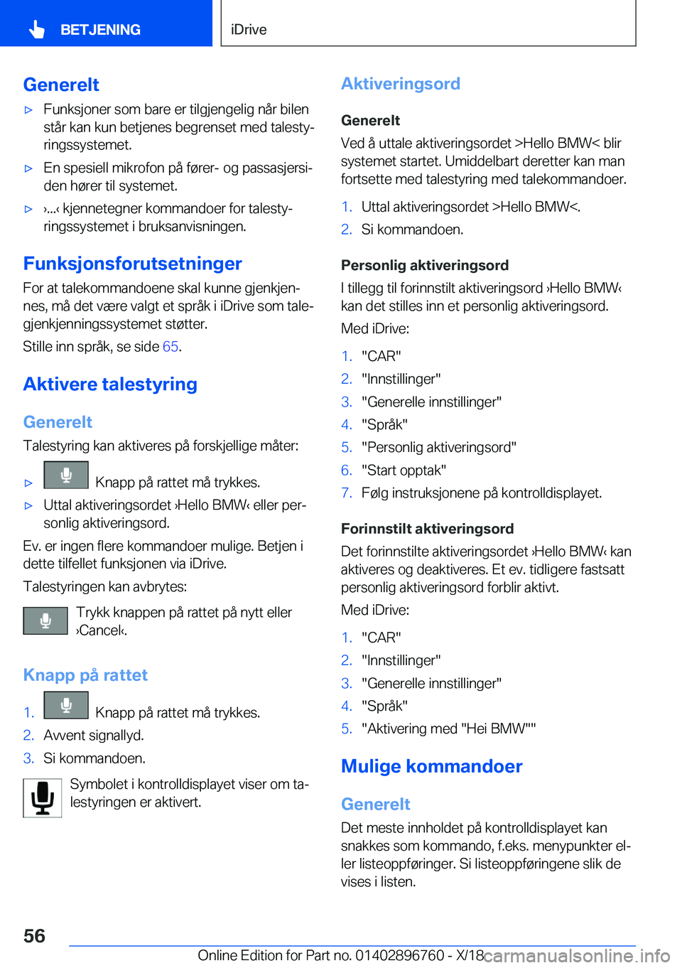 BMW X5 2019  InstruksjonsbØker (in Norwegian) �G�e�n�e�r�e�l�tx�F�u�n�k�s�j�o�n�e�r��s�o�m��b�a�r�e��e�r��t�i�l�g�j�e�n�g�e�l�i�g��n�å�r��b�i�l�e�n
�s�t�å�r��k�a�n��k�u�n��b�e�t�j�e�n�e�s��b�e�g�r�e�n�s�e�t��m�e�d��t�a�l�e�s�t�yj 