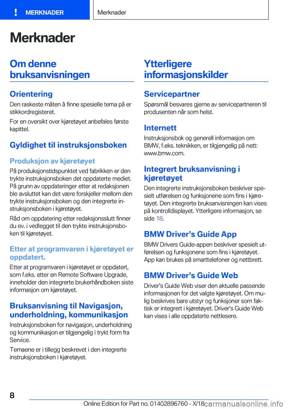BMW X5 2019  InstruksjonsbØker (in Norwegian) �M�e�r�k�n�a�d�e�r�O�m��d�e�n�n�e�b�r�u�k�s�a�n�v�i�s�n�i�n�g�e�n
�O�r�i�e�n�t�e�r�i�n�g
�D�e�n��r�a�s�k�e�s�t�e��m�å�t�e�n��å��f�i�n�n�e��s�p�e�s�i�e�l�l�e��t�e�m�a��p�å��e�r �s�t�i�k�k�o