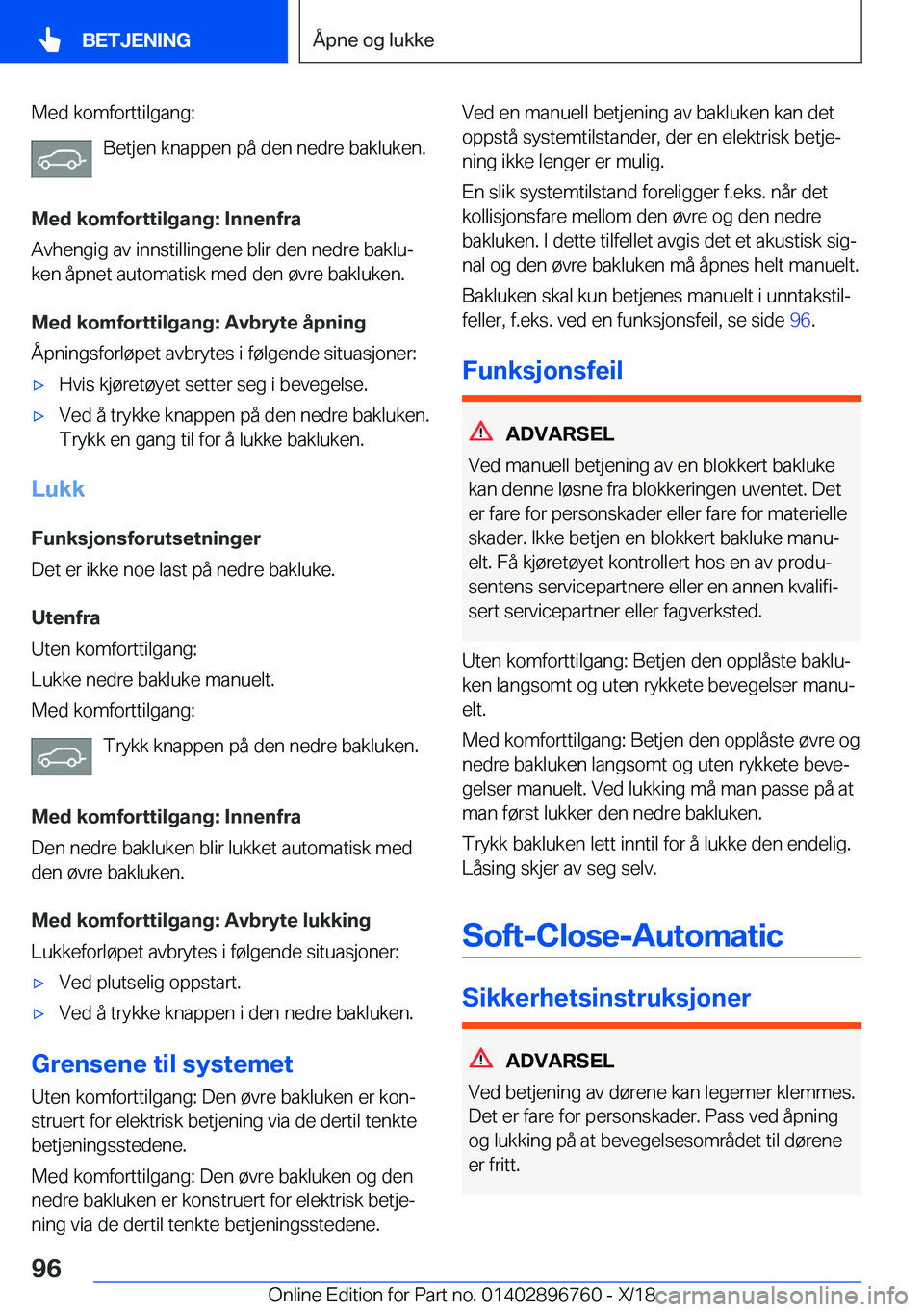 BMW X5 2019  InstruksjonsbØker (in Norwegian) �M�e�d��k�o�m�f�o�r�t�t�i�l�g�a�n�g�:�B�e�t�j�e�n��k�n�a�p�p�e�n��p�å��d�e�n��n�e�d�r�e��b�a�k�l�u�k�e�n�.
�M�e�d��k�o�m�f�o�r�t�t�i�l�g�a�n�g�:��I�n�n�e�n�f�r�a
�A�v�h�e�n�g�i�g��a�v��i�n�