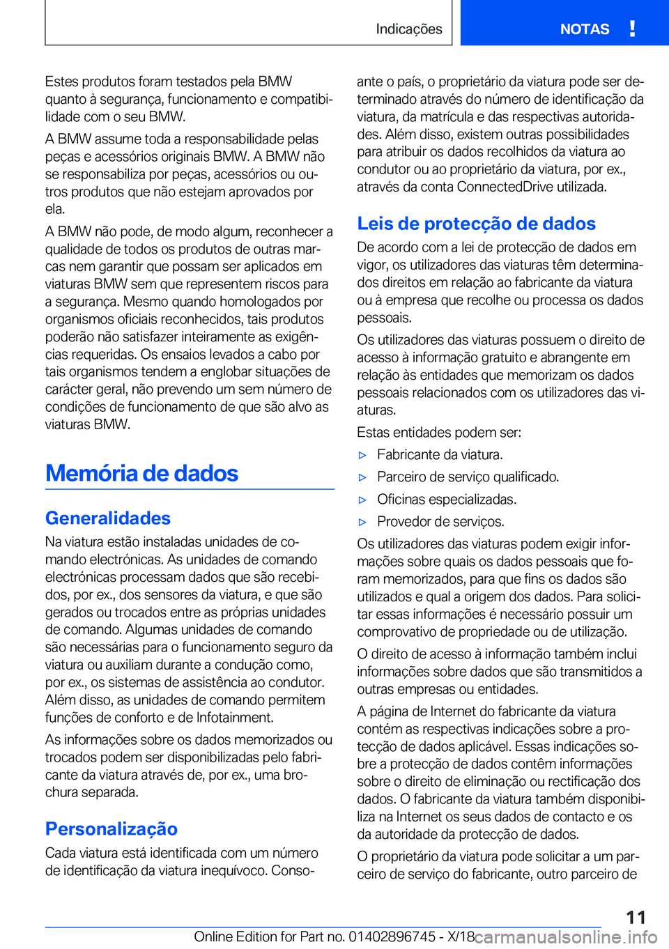 BMW X5 2019  Manual do condutor (in Portuguese) �E�s�t�e�s��p�r�o�d�u�t�o�s��f�o�r�a�m��t�e�s�t�a�d�o�s��p�e�l�a��B�M�W
�q�u�a�n�t�o��à��s�e�g�u�r�a�n�
