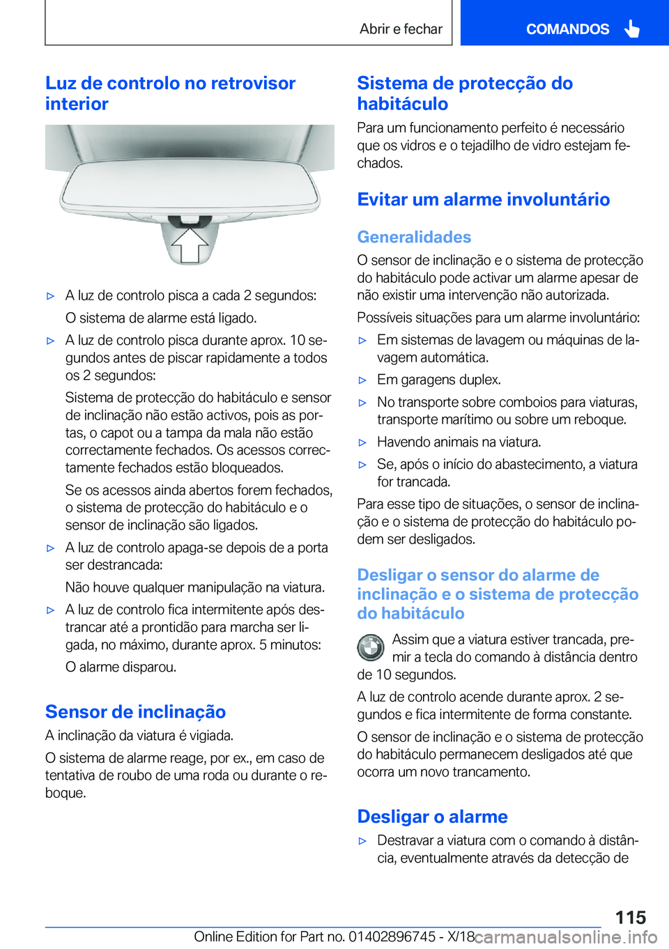 BMW X5 2019  Manual do condutor (in Portuguese) �L�u�z��d�e��c�o�n�t�r�o�l�o��n�o��r�e�t�r�o�v�i�s�o�r
�i�n�t�e�r�i�o�rx�A��l�u�z��d�e��c�o�n�t�r�o�l�o��p�i�s�c�a��a��c�a�d�a��2��s�e�g�u�n�d�o�s�:
�O��s�i�s�t�e�m�a��d�e��a�l�a�r�m�e