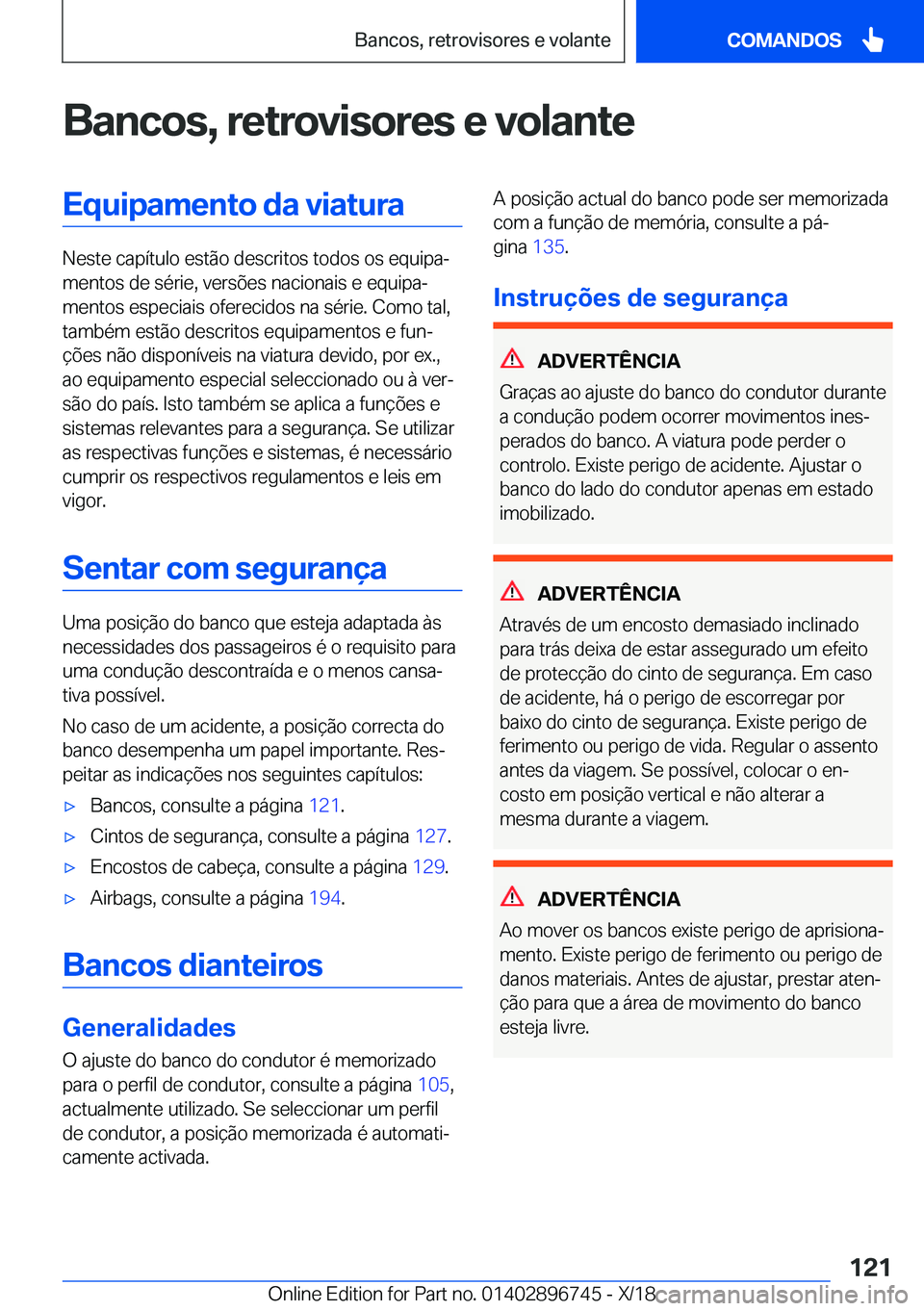 BMW X5 2019  Manual do condutor (in Portuguese) �B�a�n�c�o�s�,��r�e�t�r�o�v�i�s�o�r�e�s��e��v�o�l�a�n�t�e�E�q�u�i�p�a�m�e�n�t�o��d�a��v�i�a�t�u�r�a
�N�e�s�t�e��c�a�p�