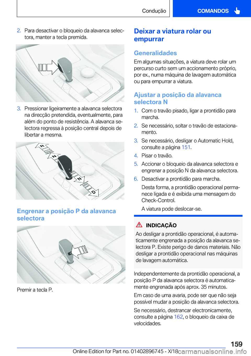 BMW X5 2019  Manual do condutor (in Portuguese) �2�.�P�a�r�a��d�e�s�a�c�t�i�v�a�r��o��b�l�o�q�u�e�i�o��d�a��a�l�a�v�a�n�c�a��s�e�l�e�cª�t�o�r�a�,��m�a�n�t�e�r��a��t�e�c�l�a��p�r�e�m�i�d�a�.�3�.�P�r�e�s�s�i�o�n�a�r��l�i�g�e�i�r�a�m�e�n�