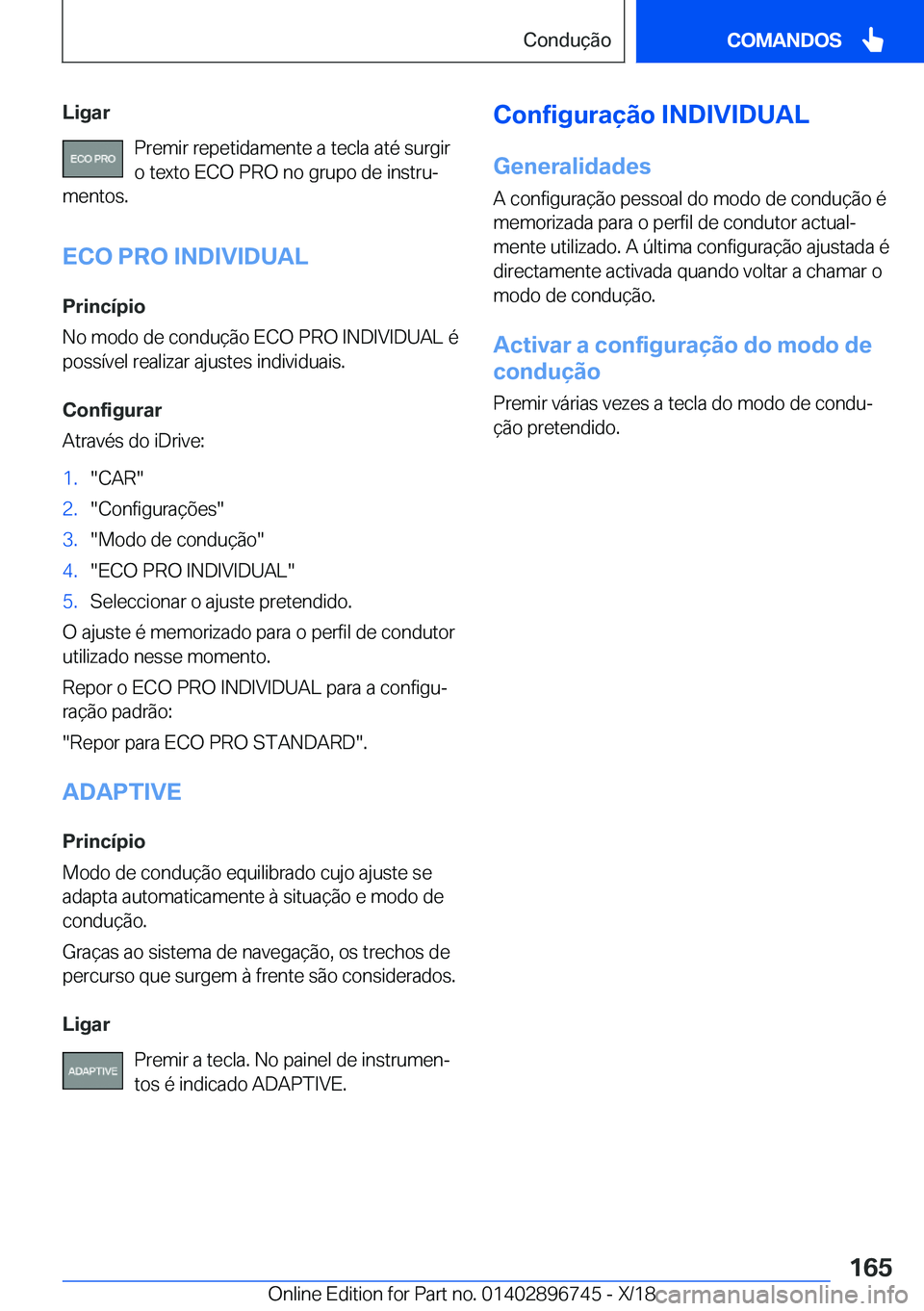BMW X5 2019  Manual do condutor (in Portuguese) �L�i�g�a�r�P�r�e�m�i�r��r�e�p�e�t�i�d�a�m�e�n�t�e��a��t�e�c�l�a��a�t�é��s�u�r�g�i�r�o��t�e�x�t�o��E�C�O��P�R�O��n�o��g�r�u�p�o��d�e��i�n�s�t�r�uª
�m�e�n�t�o�s�.
�E�C�O��P�R�O��I�N�D�I