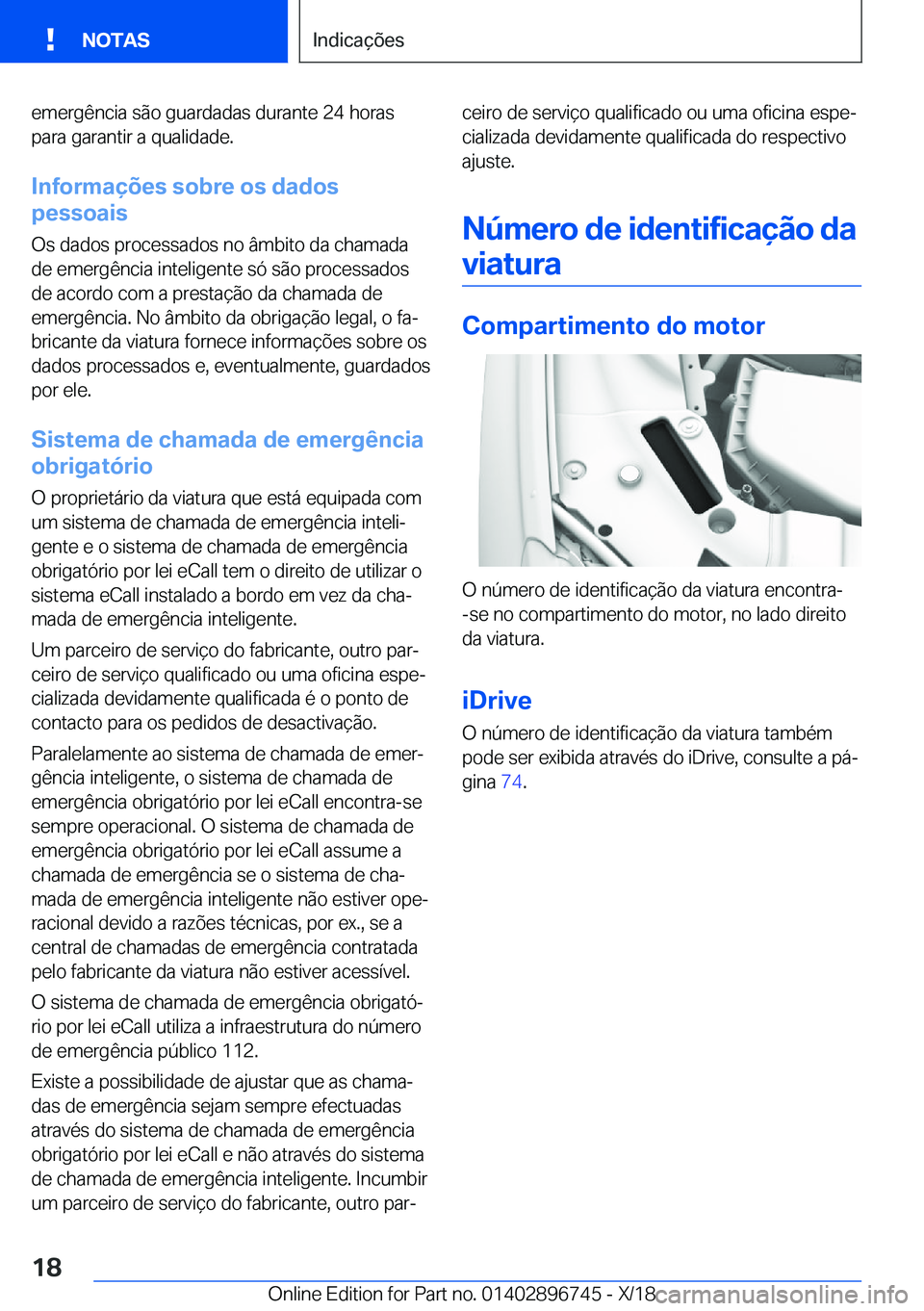BMW X5 2019  Manual do condutor (in Portuguese) �e�m�e�r�g�ê�n�c�i�a��s�ã�o��g�u�a�r�d�a�d�a�s��d�u�r�a�n�t�e��2�4��h�o�r�a�s�p�a�r�a��g�a�r�a�n�t�i�r��a��q�u�a�l�i�d�a�d�e�.
�I�n�f�o�r�m�a�