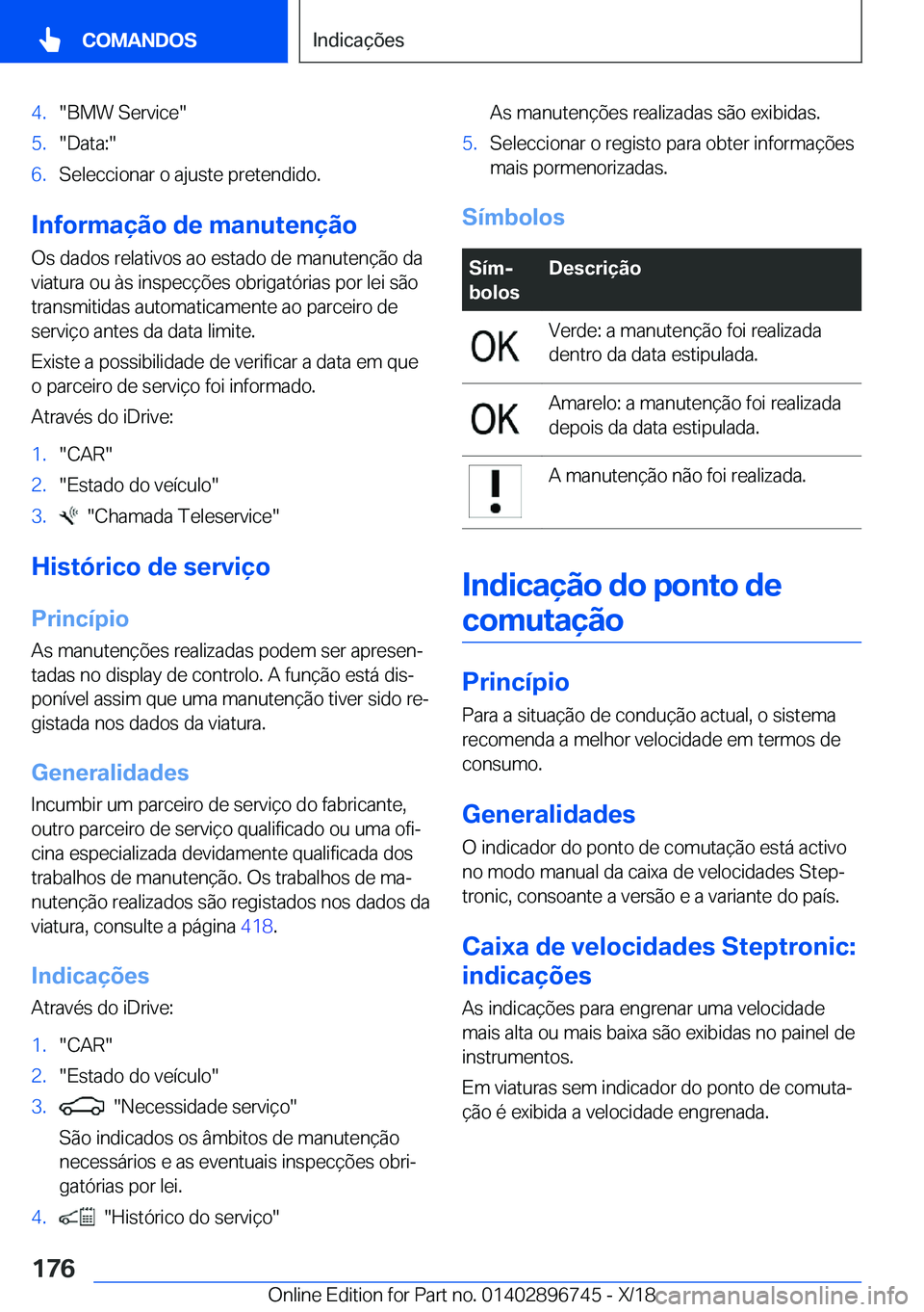 BMW X5 2019  Manual do condutor (in Portuguese) �4�.��B�M�W��S�e�r�v�i�c�e��5�.��D�a�t�a�:��6�.�S�e�l�e�c�c�i�o�n�a�r��o��a�j�u�s�t�e��p�r�e�t�e�n�d�i�d�o�.
�I�n�f�o�r�m�a�