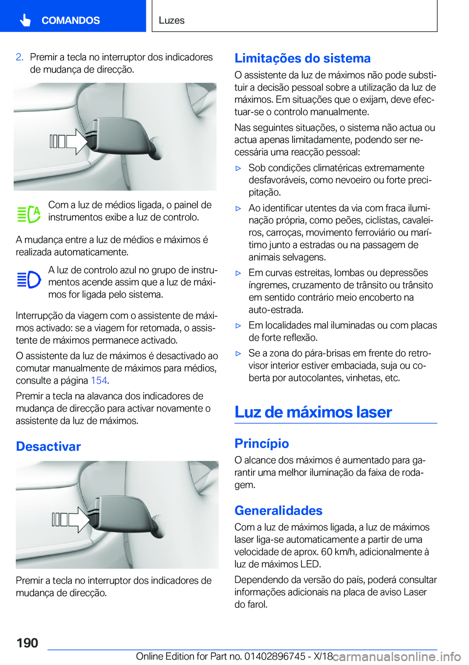 BMW X5 2019  Manual do condutor (in Portuguese) �2�.�P�r�e�m�i�r��a��t�e�c�l�a��n�o��i�n�t�e�r�r�u�p�t�o�r��d�o�s��i�n�d�i�c�a�d�o�r�e�s
�d�e��m�u�d�a�n�