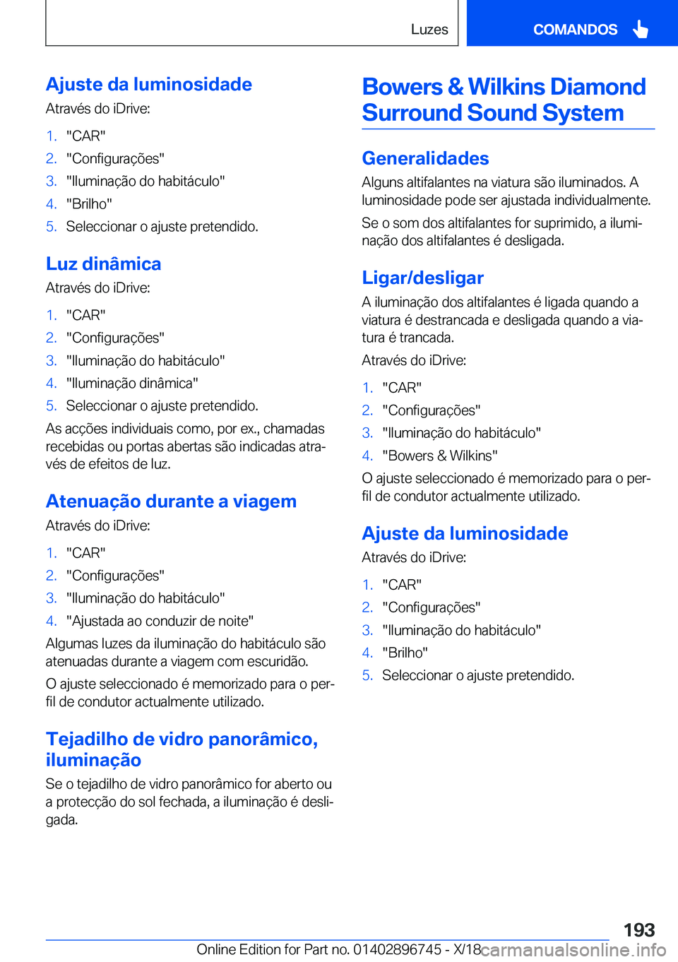 BMW X5 2019  Manual do condutor (in Portuguese) �A�j�u�s�t�e��d�a��l�u�m�i�n�o�s�i�d�a�d�e
�A�t�r�a�v�é�s��d�o��i�D�r�i�v�e�:�1�.��C�A�R��2�.��C�o�n�f�i�g�u�r�a�