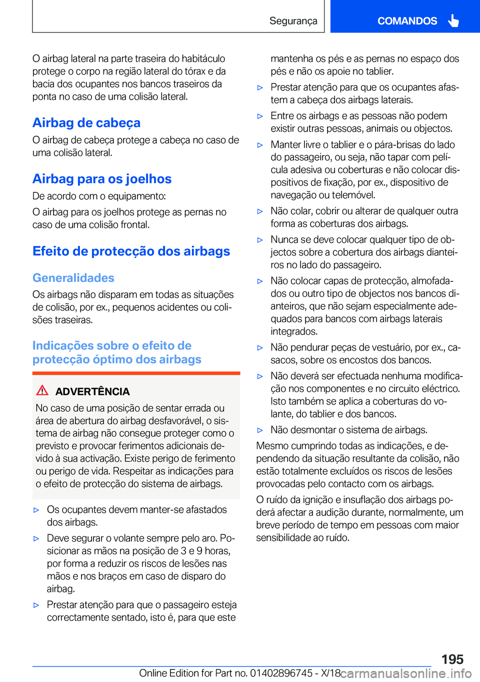 BMW X5 2019  Manual do condutor (in Portuguese) �O��a�i�r�b�a�g��l�a�t�e�r�a�l��n�a��p�a�r�t�e��t�r�a�s�e�i�r�a��d�o��h�a�b�i�t�á�c�u�l�o
�p�r�o�t�e�g�e��o��c�o�r�p�o��n�a��r�e�g�i�ã�o��l�a�t�e�r�a�l��d�o��t�ó�r�a�x��e��d�a �b�a�