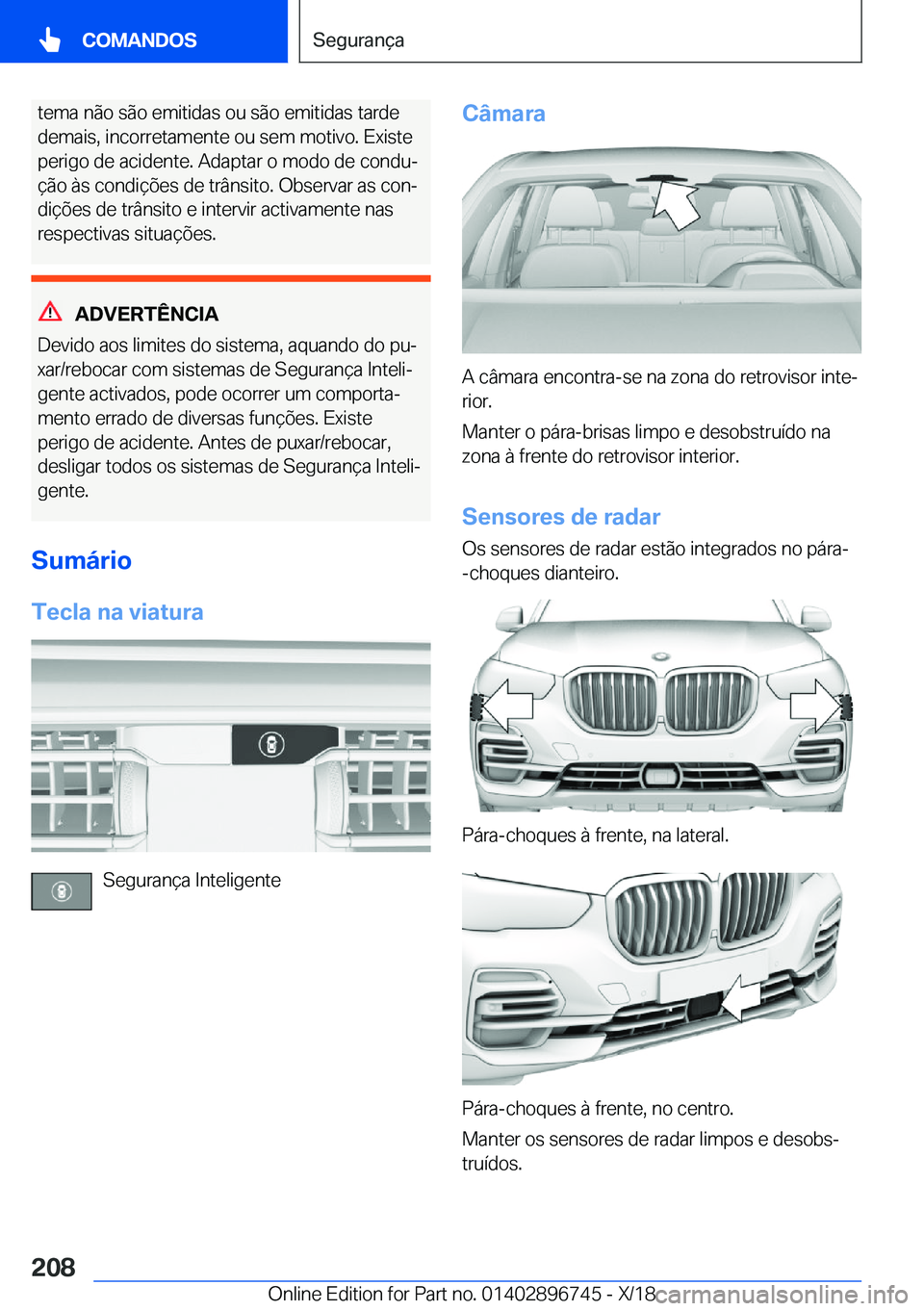 BMW X5 2019  Manual do condutor (in Portuguese) �t�e�m�a��n�ã�o��s�ã�o��e�m�i�t�i�d�a�s��o�u��s�ã�o��e�m�i�t�i�d�a�s��t�a�r�d�e
�d�e�m�a�i�s�,��i�n�c�o�r�r�e�t�a�m�e�n�t�e��o�u��s�e�m��m�o�t�i�v�o�.��E�x�i�s�t�e
�p�e�r�i�g�o��d�e��