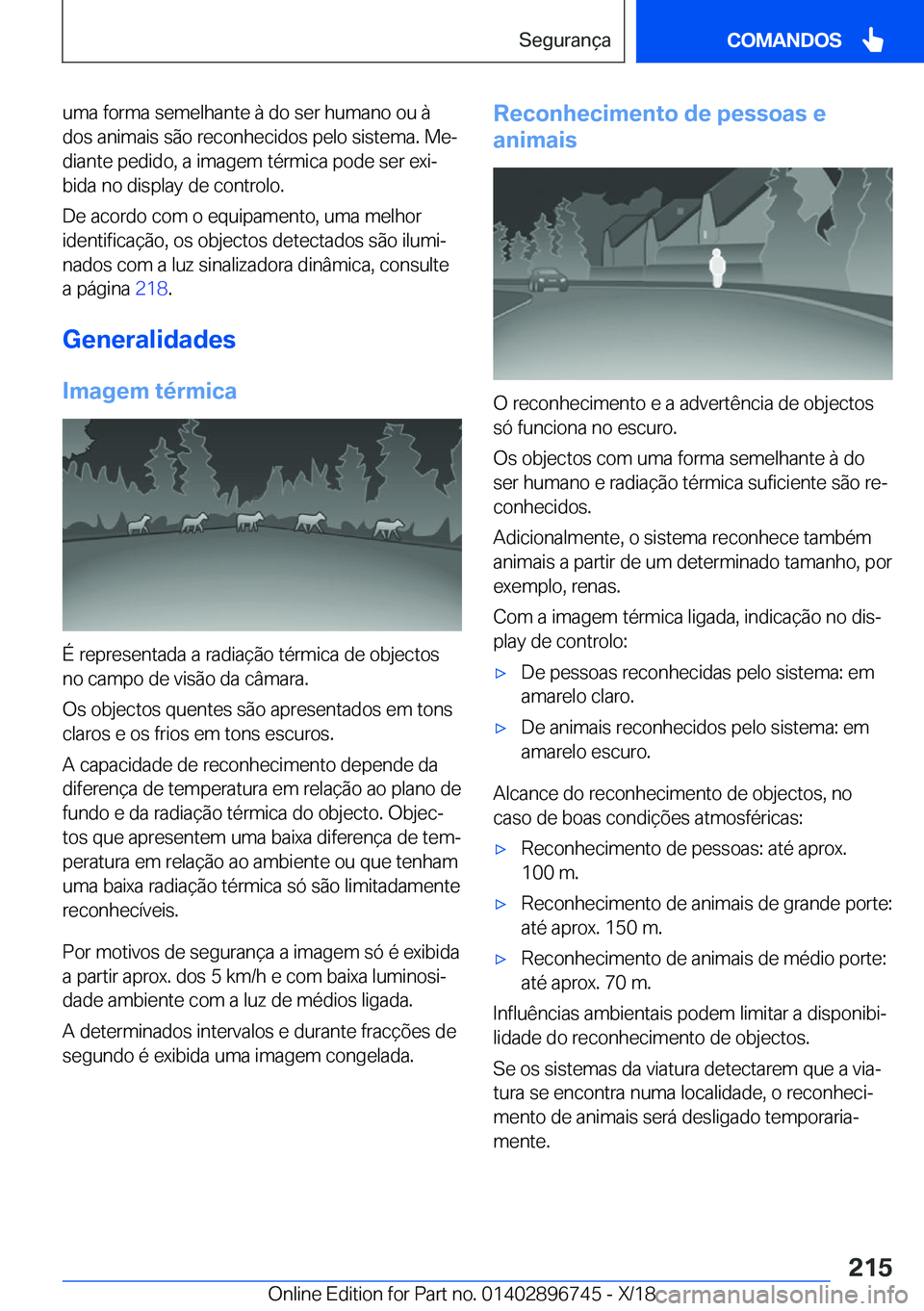 BMW X5 2019  Manual do condutor (in Portuguese) �u�m�a��f�o�r�m�a��s�e�m�e�l�h�a�n�t�e��à��d�o��s�e�r��h�u�m�a�n�o��o�u��à�d�o�s��a�n�i�m�a�i�s��s�ã�o��r�e�c�o�n�h�e�c�i�d�o�s��p�e�l�o��s�i�s�t�e�m�a�.��M�eª
�d�i�a�n�t�e��p�e�d�