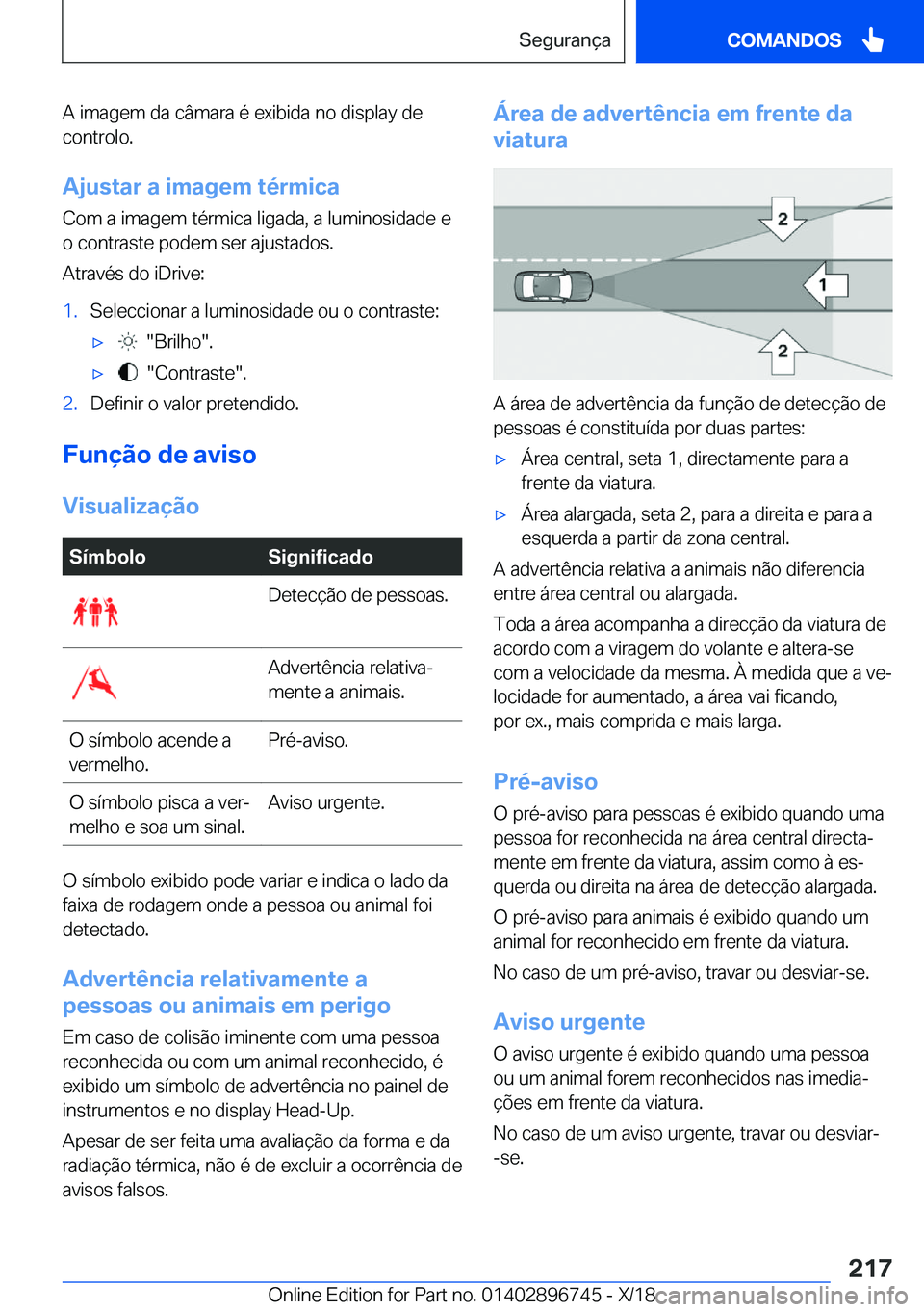 BMW X5 2019  Manual do condutor (in Portuguese) �A��i�m�a�g�e�m��d�a��c�â�m�a�r�a��é��e�x�i�b�i�d�a��n�o��d�i�s�p�l�a�y��d�e�c�o�n�t�r�o�l�o�.
�A�j�u�s�t�a�r��a��i�m�a�g�e�m��t�é�r�m�i�c�a
�C�o�m��a��i�m�a�g�e�m��t�é�r�m�i�c�a��l