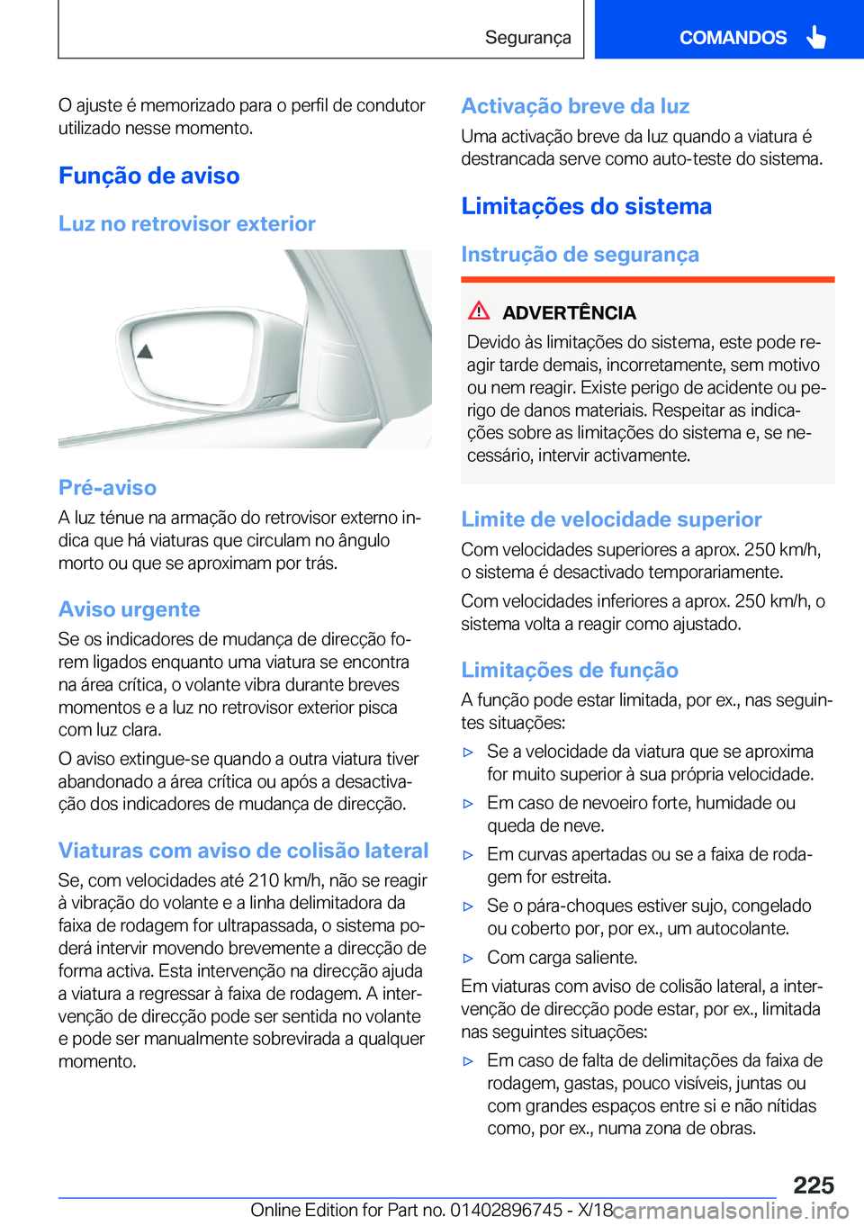 BMW X5 2019  Manual do condutor (in Portuguese) �O��a�j�u�s�t�e��é��m�e�m�o�r�i�z�a�d�o��p�a�r�a��o��p�e�r�f�i�l��d�e��c�o�n�d�u�t�o�r
�u�t�i�l�i�z�a�d�o��n�e�s�s�e��m�o�m�e�n�t�o�.
�F�u�n�