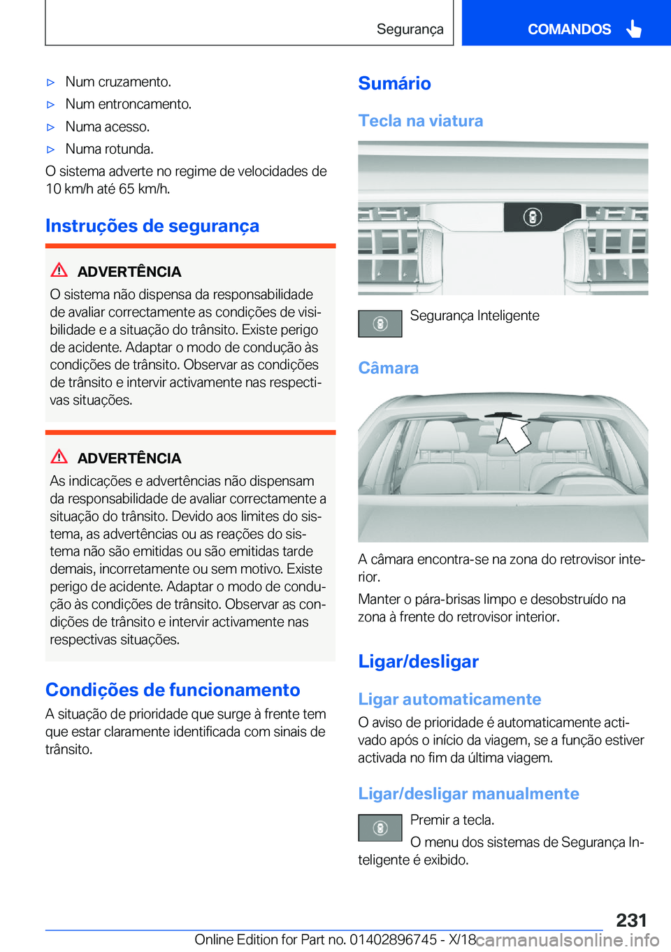 BMW X5 2019  Manual do condutor (in Portuguese) x�N�u�m��c�r�u�z�a�m�e�n�t�o�.x�N�u�m��e�n�t�r�o�n�c�a�m�e�n�t�o�.x�N�u�m�a��a�c�e�s�s�o�.x�N�u�m�a��r�o�t�u�n�d�a�.
�O��s�i�s�t�e�m�a��a�d�v�e�r�t�e��n�o��r�e�g�i�m�e��d�e��v�e�l�o�c�i�
