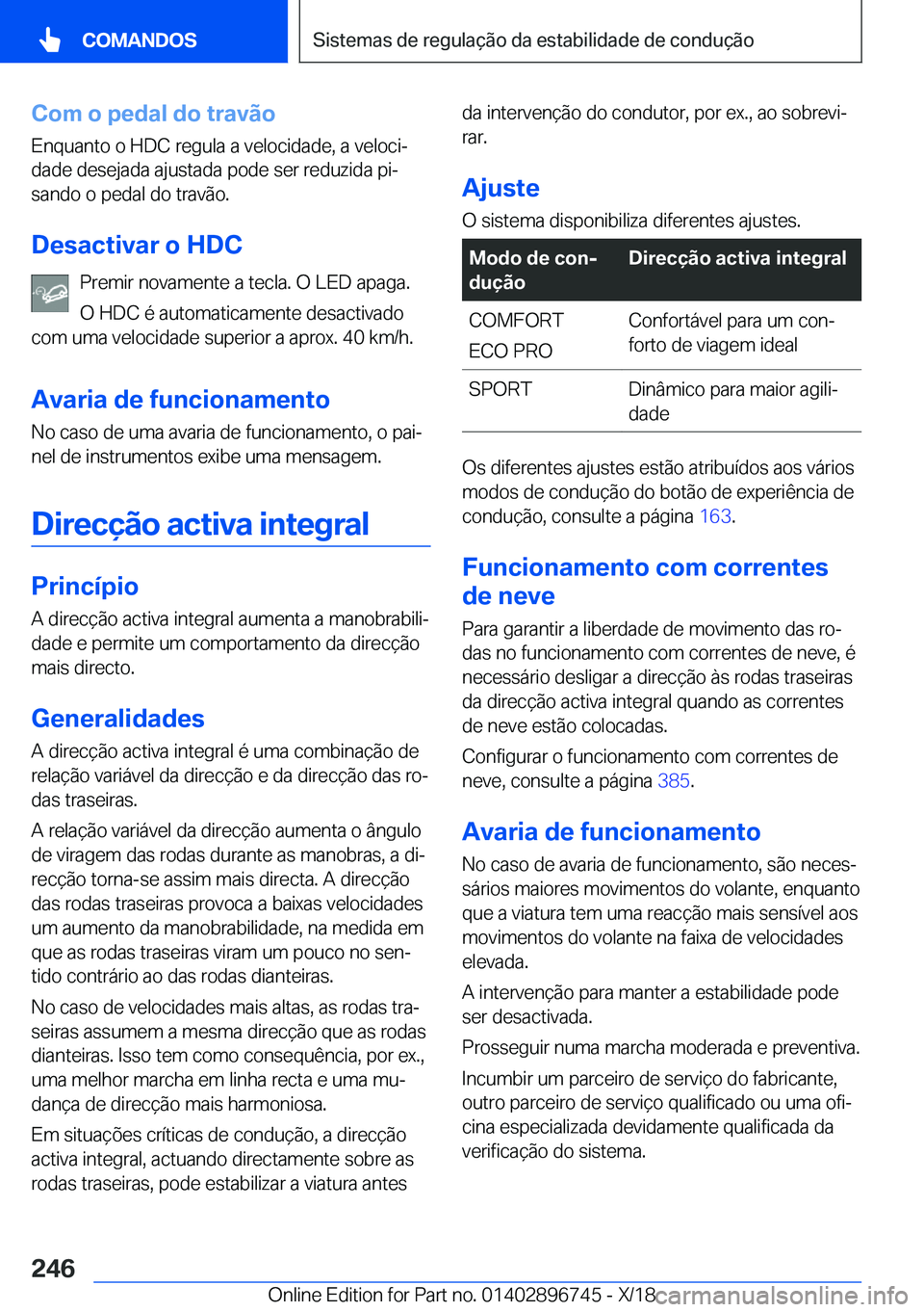BMW X5 2019  Manual do condutor (in Portuguese) �C�o�m��o��p�e�d�a�l��d�o��t�r�a�v�ã�o
�E�n�q�u�a�n�t�o��o��H�D�C��r�e�g�u�l�a��a��v�e�l�o�c�i�d�a�d�e�,��a��v�e�l�o�c�iª
�d�a�d�e��d�e�s�e�j�a�d�a��a�j�u�s�t�a�d�a��p�o�d�e��s�e�r�