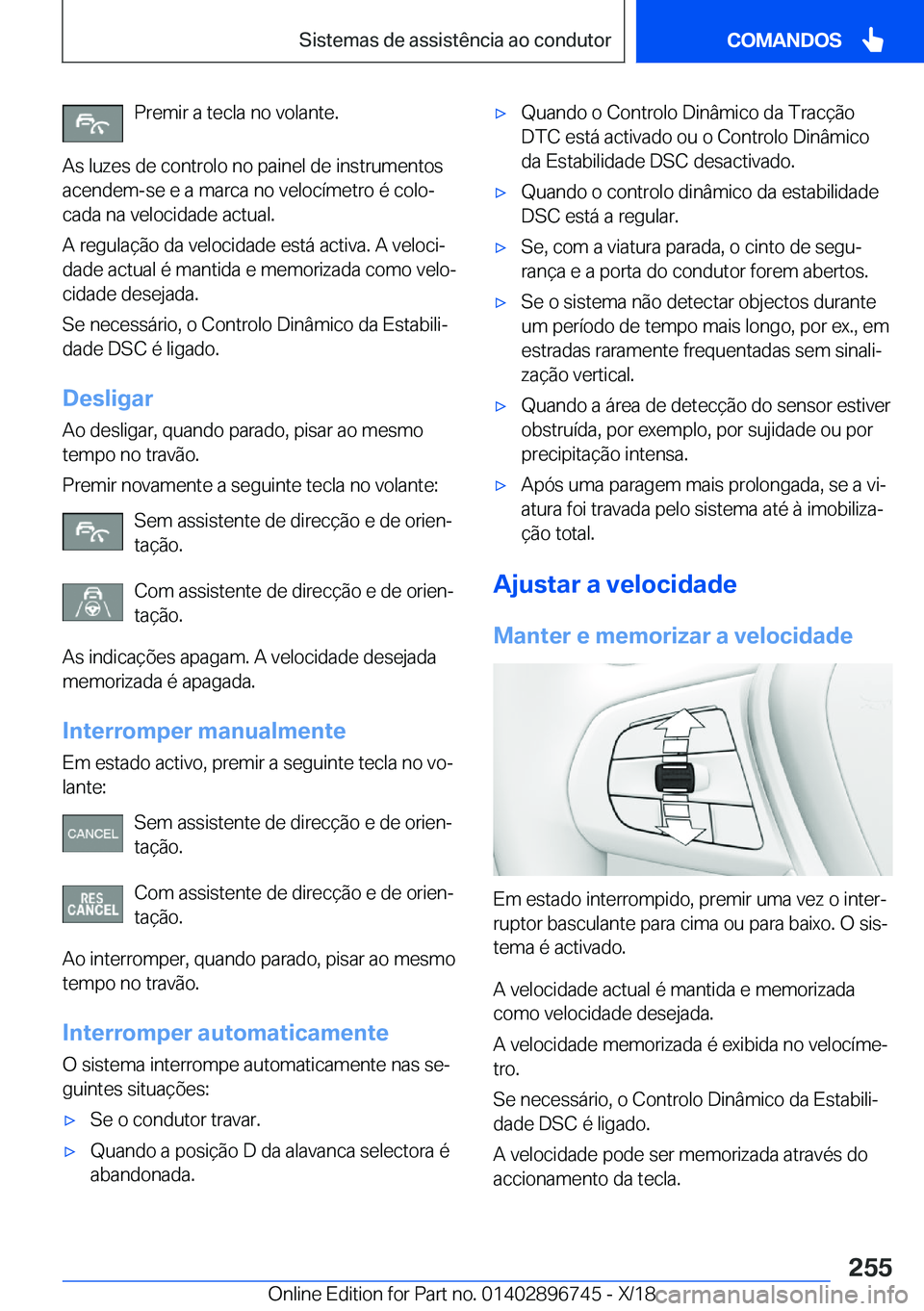 BMW X5 2019  Manual do condutor (in Portuguese) �P�r�e�m�i�r��a��t�e�c�l�a��n�o��v�o�l�a�n�t�e�.
�A�s��l�u�z�e�s��d�e��c�o�n�t�r�o�l�o��n�o��p�a�i�n�e�l��d�e��i�n�s�t�r�u�m�e�n�t�o�s
�a�c�e�n�d�e�m�-�s�e��e��a��m�a�r�c�a��n�o��v�e�l