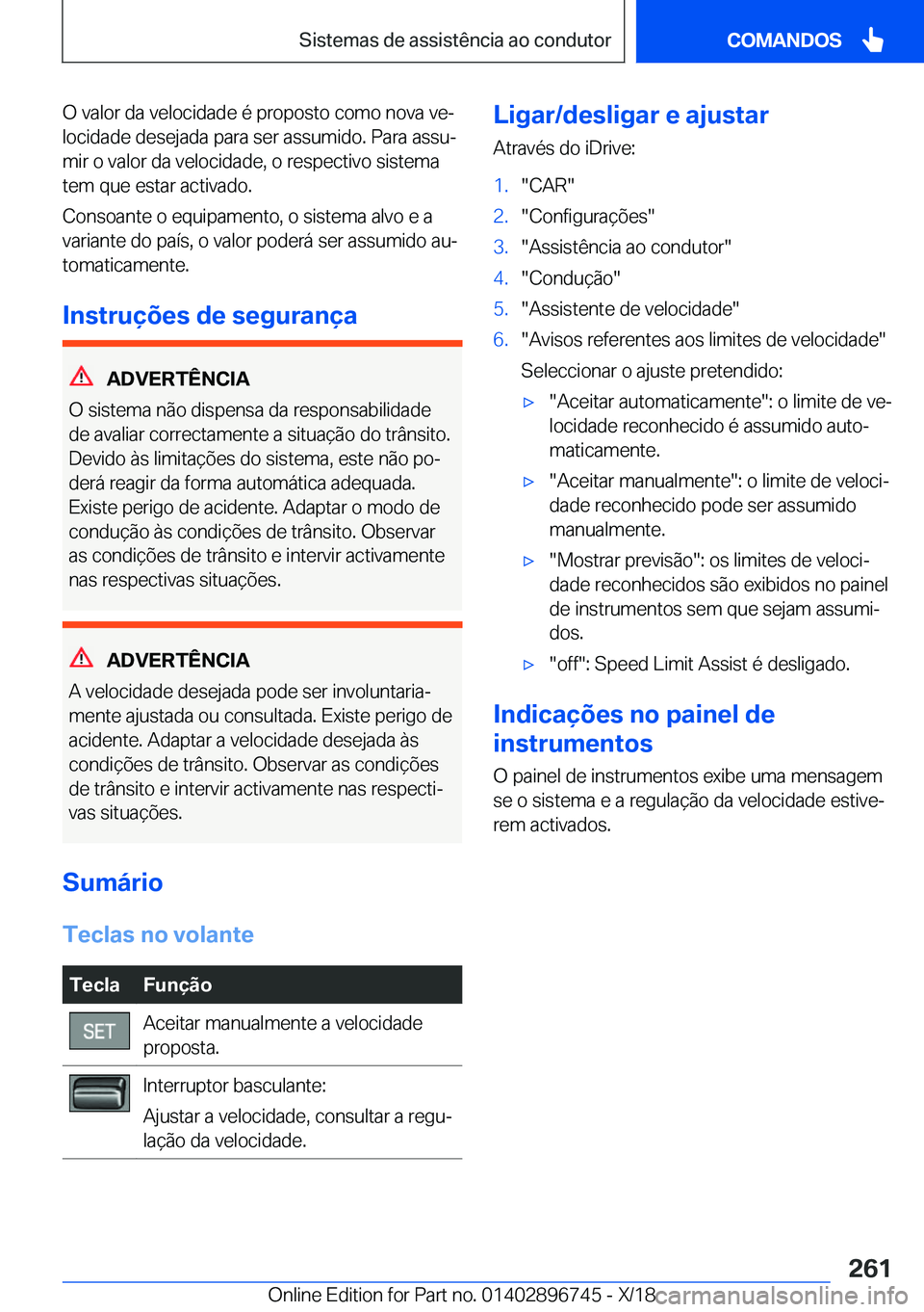 BMW X5 2019  Manual do condutor (in Portuguese) �O��v�a�l�o�r��d�a��v�e�l�o�c�i�d�a�d�e��é��p�r�o�p�o�s�t�o��c�o�m�o��n�o�v�a��v�eª�l�o�c�i�d�a�d�e��d�e�s�e�j�a�d�a��p�a�r�a��s�e�r��a�s�s�u�m�i�d�o�.��P�a�r�a��a�s�s�uª
�m�i�r��o