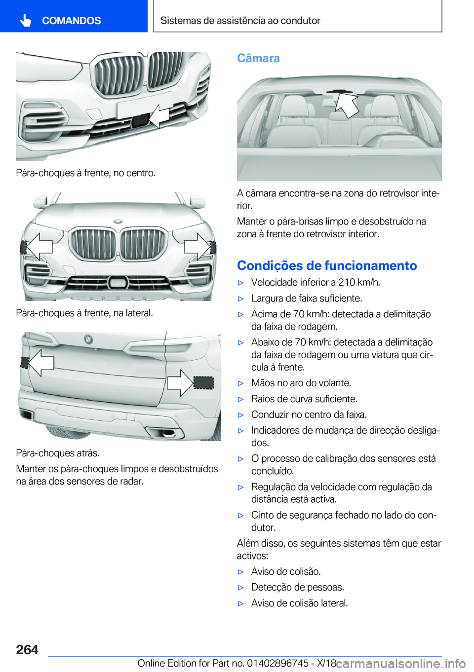 BMW X5 2019  Manual do condutor (in Portuguese) �P�á�r�a�-�c�h�o�q�u�e�s��à��f�r�e�n�t�e�,��n�o��c�e�n�t�r�o�.
�P�á�r�a�-�c�h�o�q�u�e�s��à��f�r�e�n�t�e�,��n�a��l�a�t�e�r�a�l�.
�P�á�r�a�-�c�h�o�q�u�e�s��a�t�r�á�s�.
�M�a�n�t�e�r��o�s�