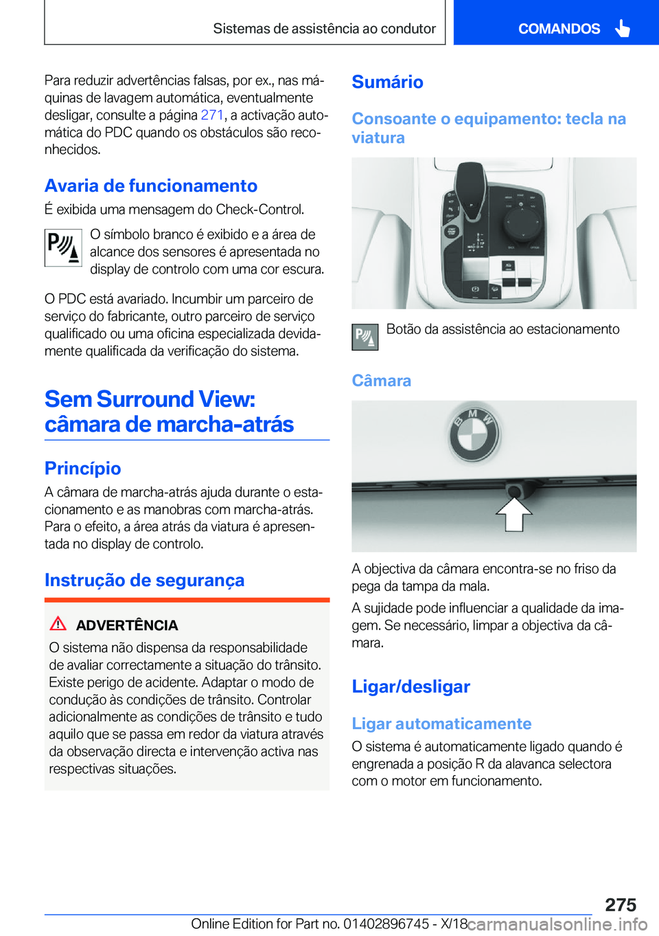 BMW X5 2019  Manual do condutor (in Portuguese) �P�a�r�a��r�e�d�u�z�i�r��a�d�v�e�r�t�ê�n�c�i�a�s��f�a�l�s�a�s�,��p�o�r��e�x�.�,��n�a�s��m�áª
�q�u�i�n�a�s��d�e��l�a�v�a�g�e�m��a�u�t�o�m�á�t�i�c�a�,��e�v�e�n�t�u�a�l�m�e�n�t�e
�d�e�s�l
