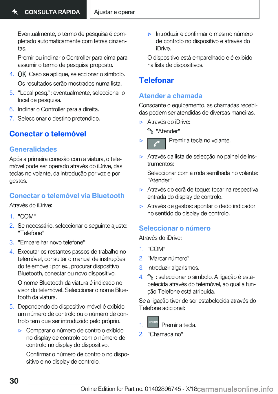 BMW X5 2019  Manual do condutor (in Portuguese) �E�v�e�n�t�u�a�l�m�e�n�t�e�,��o��t�e�r�m�o��d�e��p�e�s�q�u�i�s�a��é��c�o�mª�p�l�e�t�a�d�o��a�u�t�o�m�a�t�i�c�a�m�e�n�t�e��c�o�m��l�e�t�r�a�s��c�i�n�z�e�nª
�t�a�s�.
�P�r�e�m�i�r��o�u��